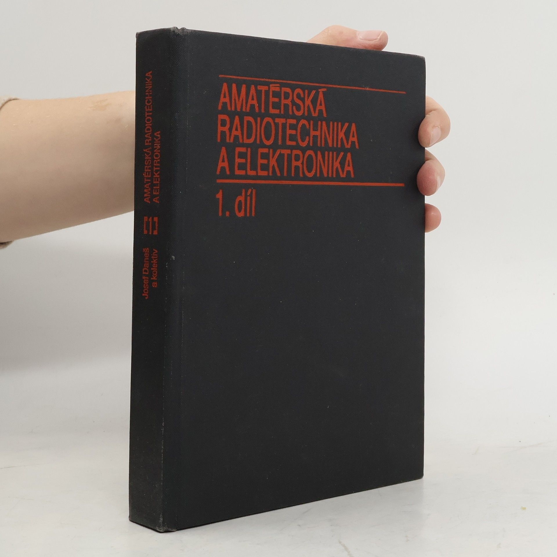 Josef Daneš Amatérská radiotechnika a elektronika 1