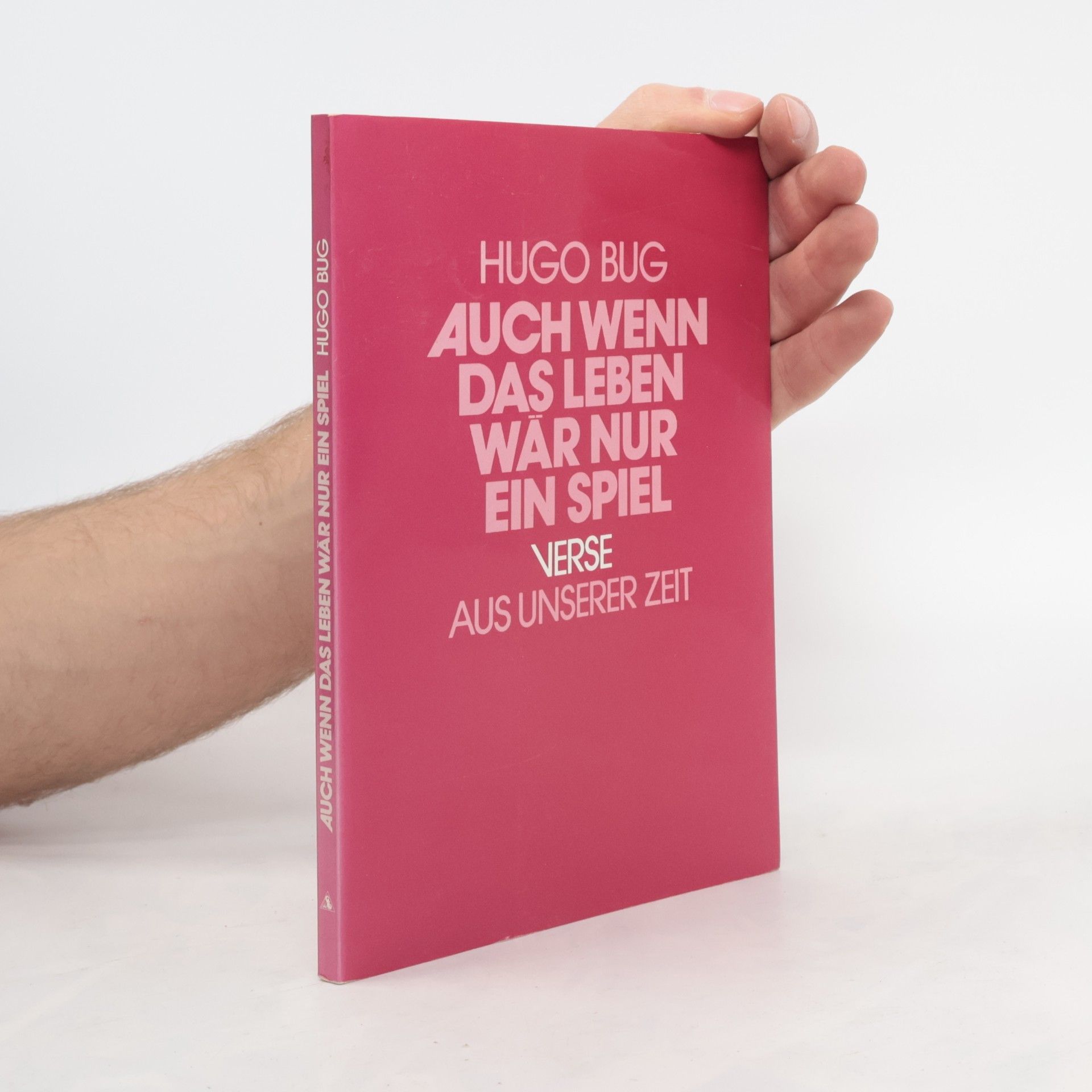 Hugo Bug Auch wenn das Leben wär nur ein Spiel