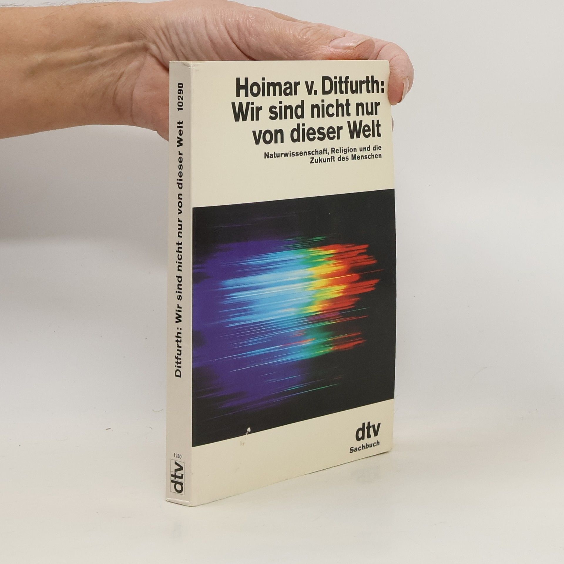 Hoimar von Ditfurth Wir sind nicht nur von dieser Welt