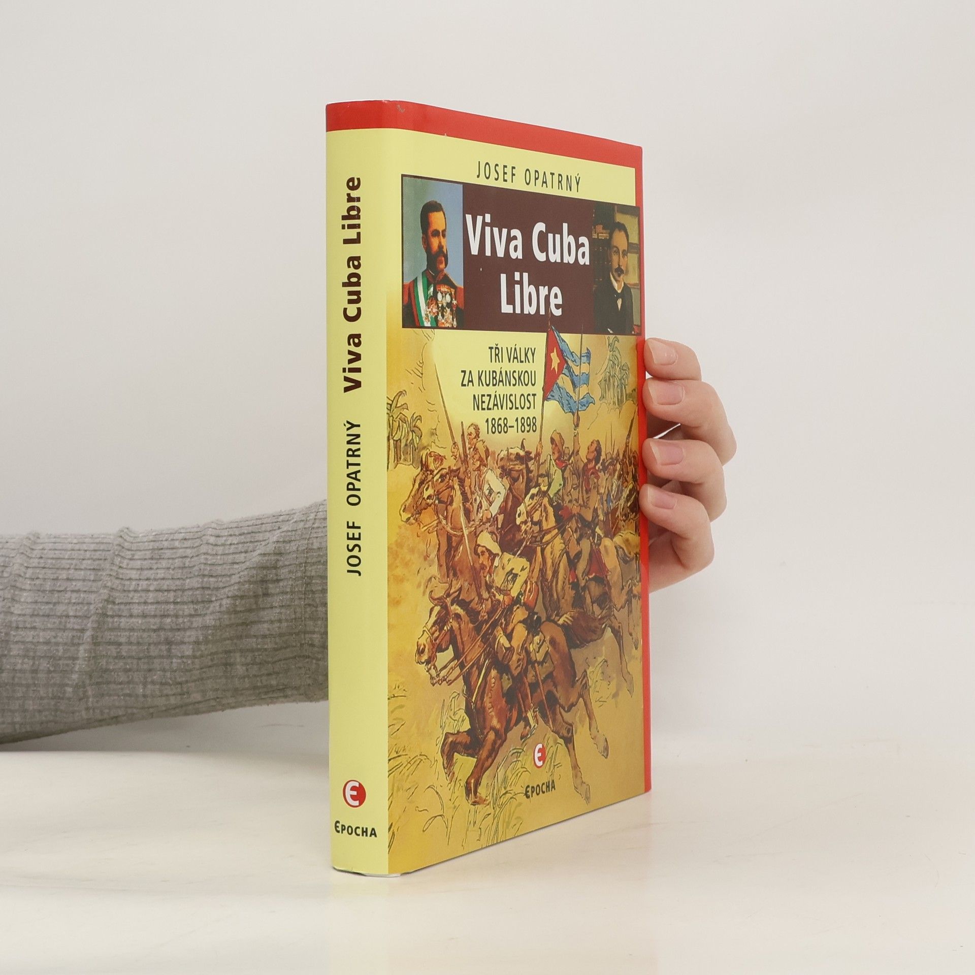 Viva Cuba Libre: Tři války za kubánskou nezávislost, 1868-1898