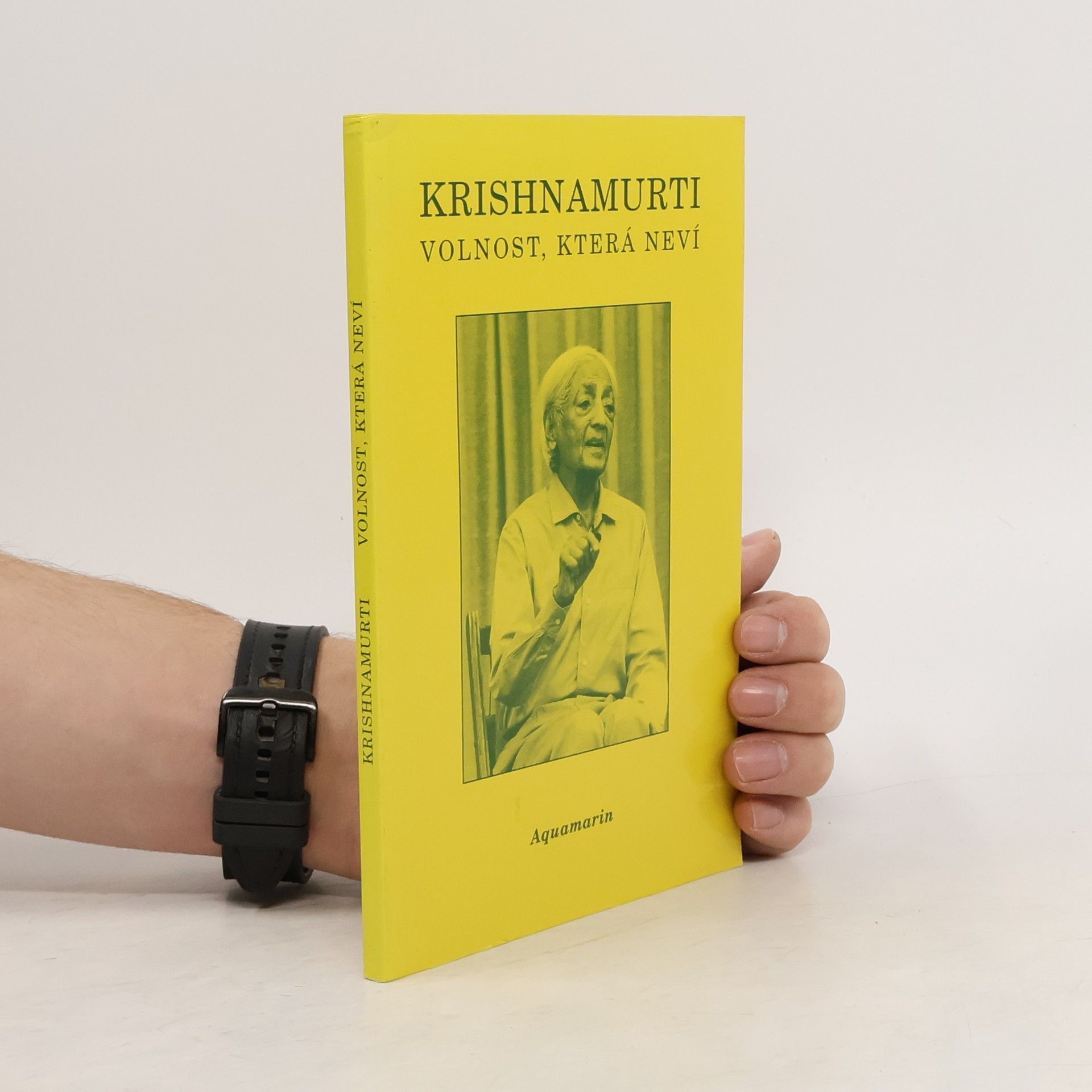 Jiddu Krishnamurti Volnost, která neví