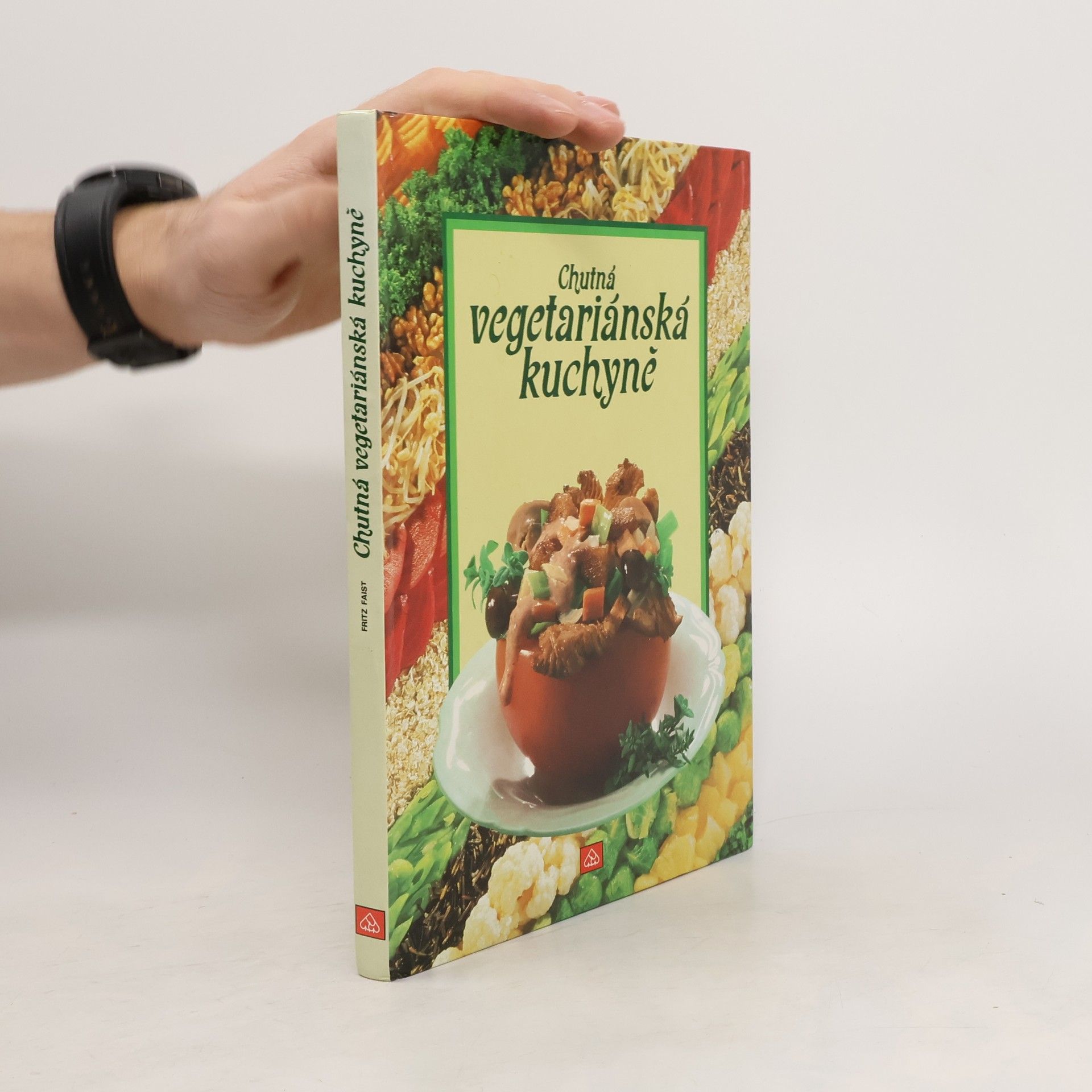 Fritz Faist Chutná vegetariánská kuchyně