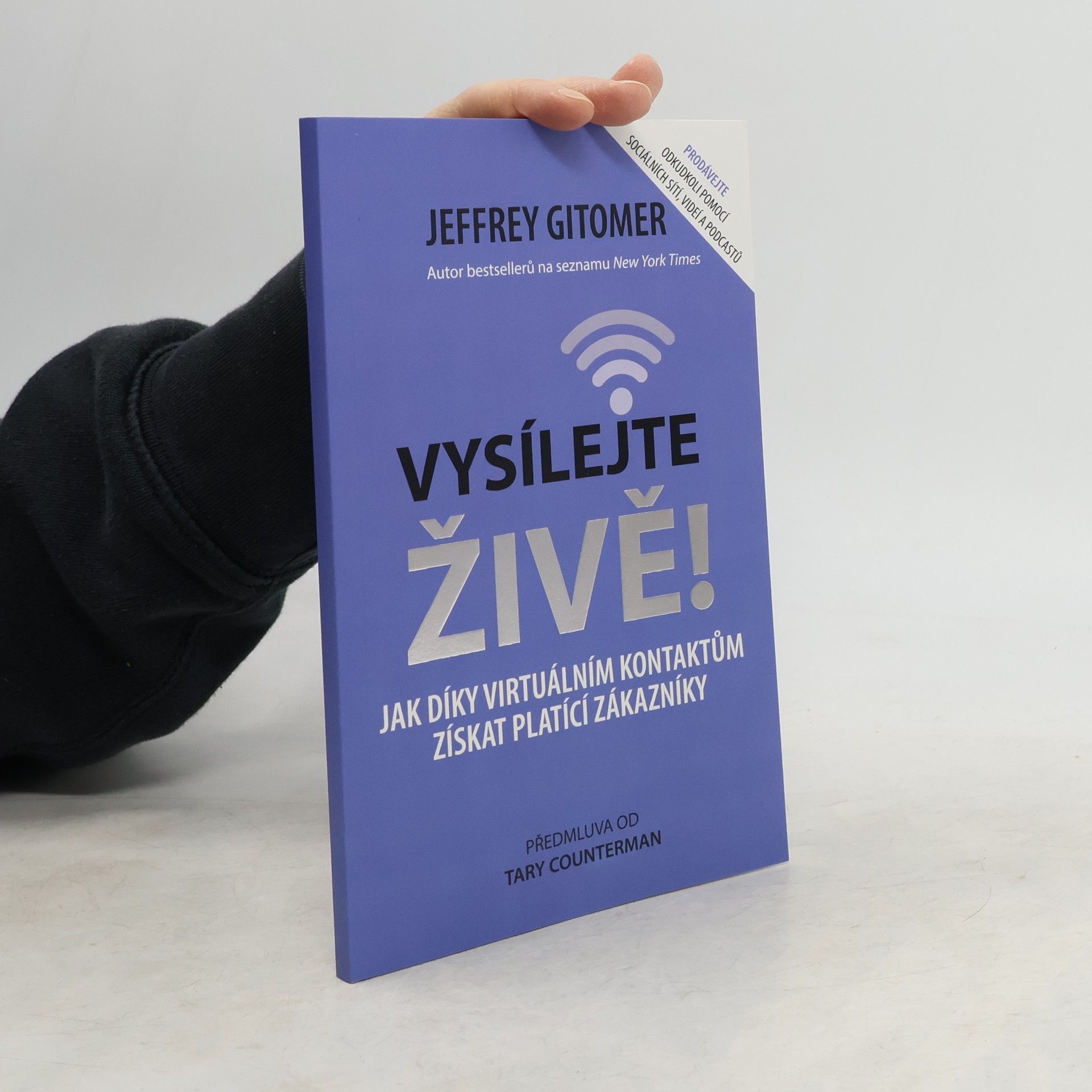 Vysílejte živě : jak díky virtuálním kontaktům získat platící zákazníky