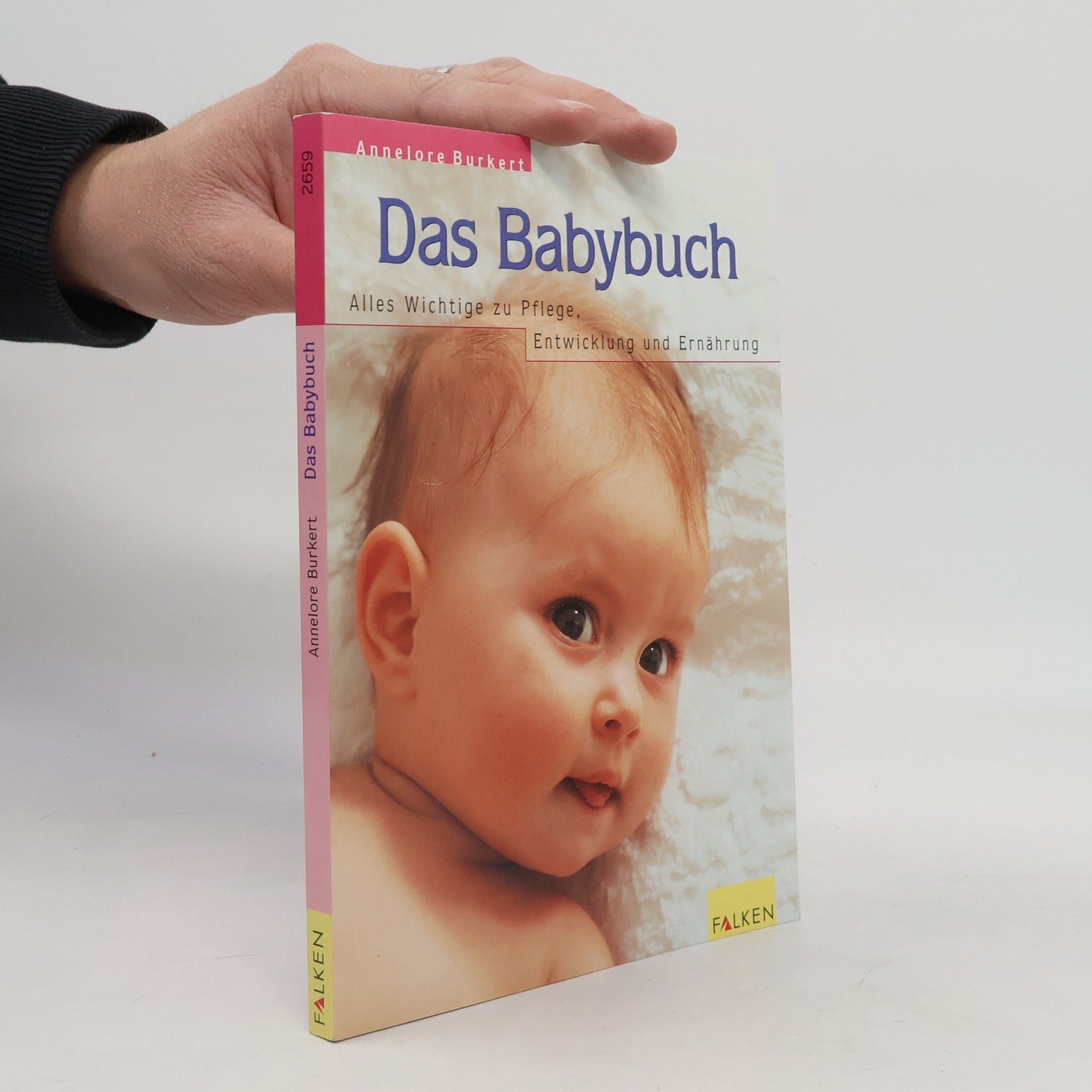 Das Babybuch. Alles Wichtige zu Pflege, Entwicklung und Ernährung