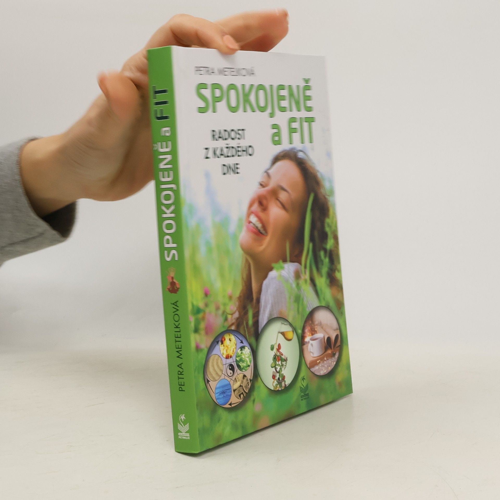 Petra Metelková Spokojeně a fit : radost z každého dne