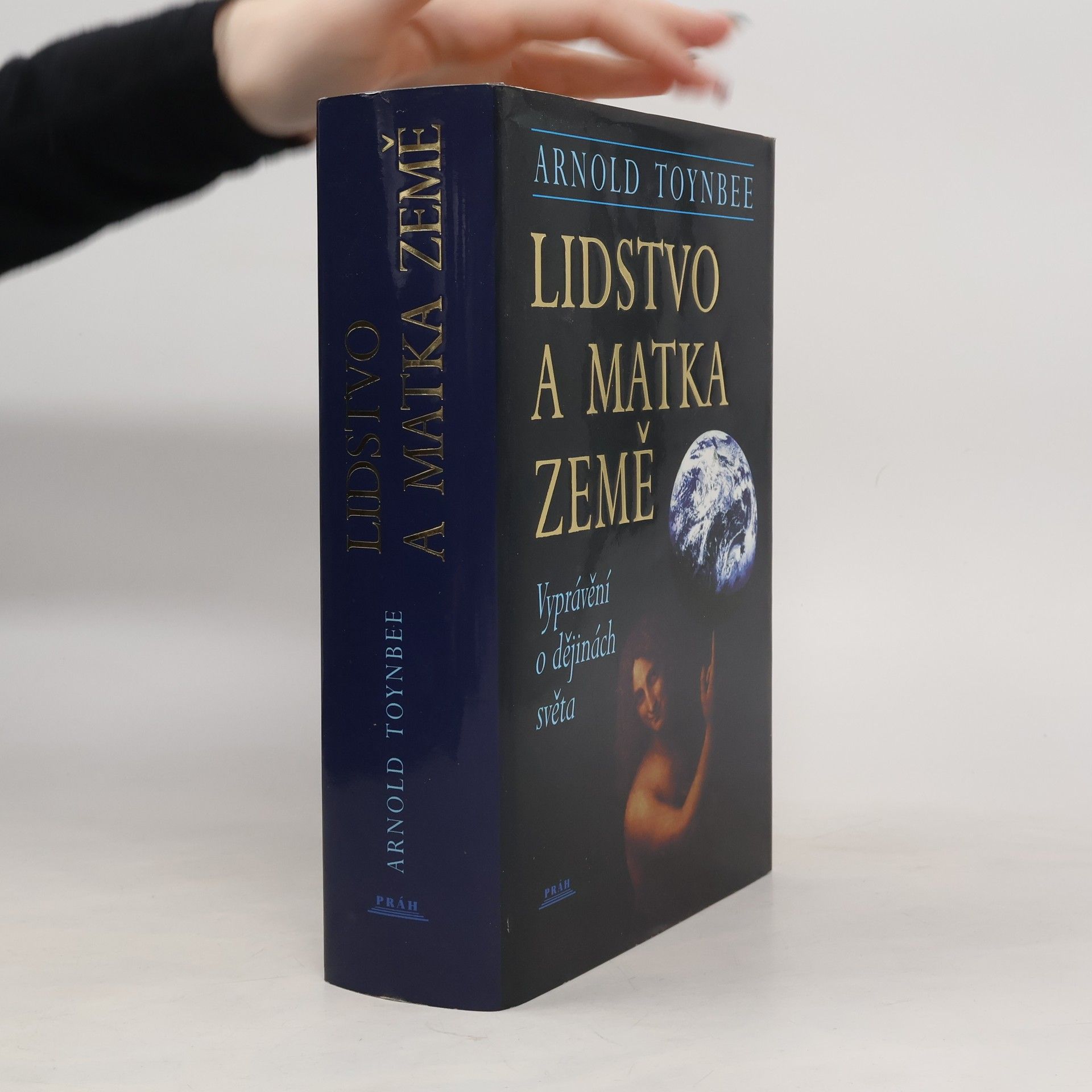 Arnold J. Toynbee Lidstvo a matka Země : Vyprávění o dějinách světa