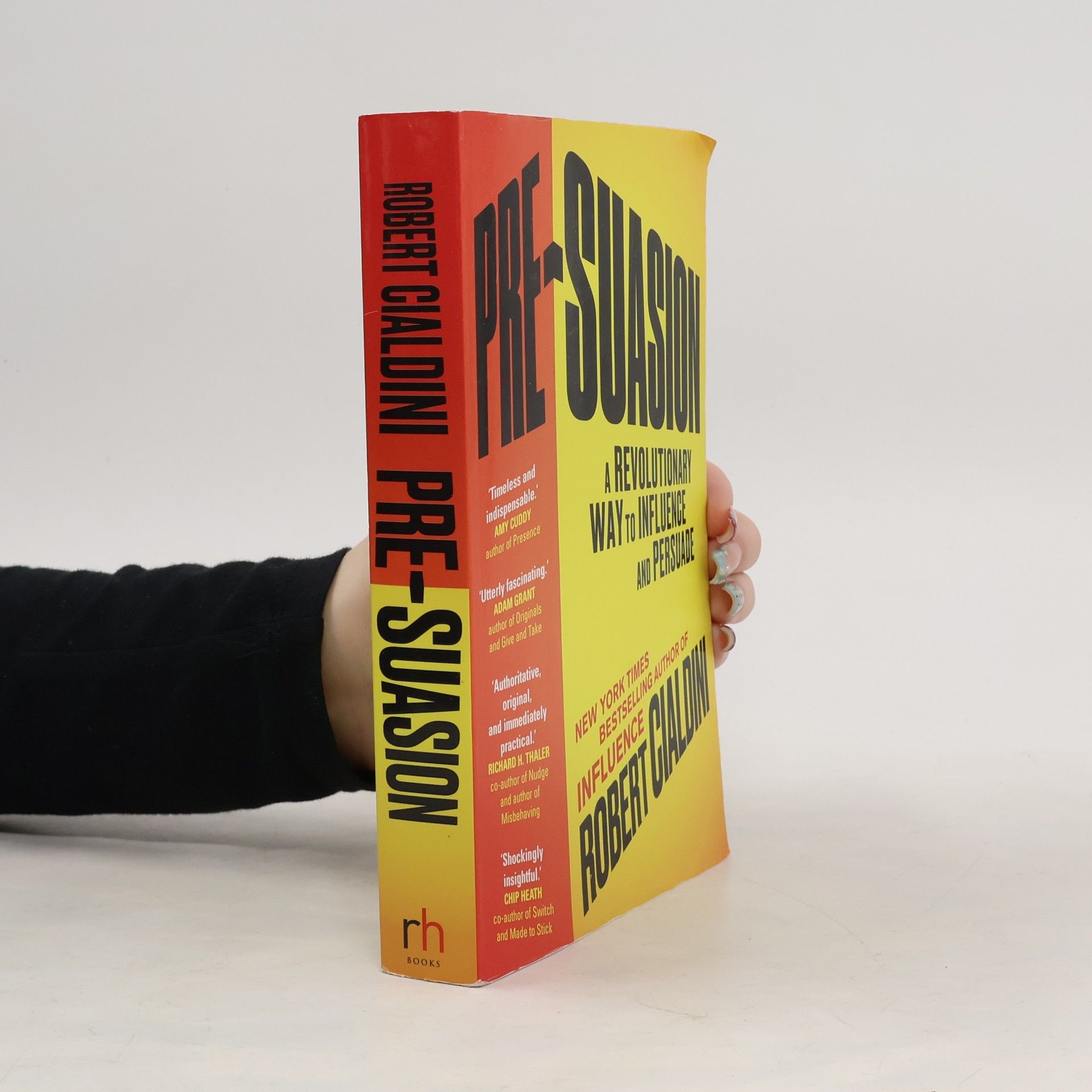 Pre-Suasion - A Revolutionary Way to Influence and Persuade