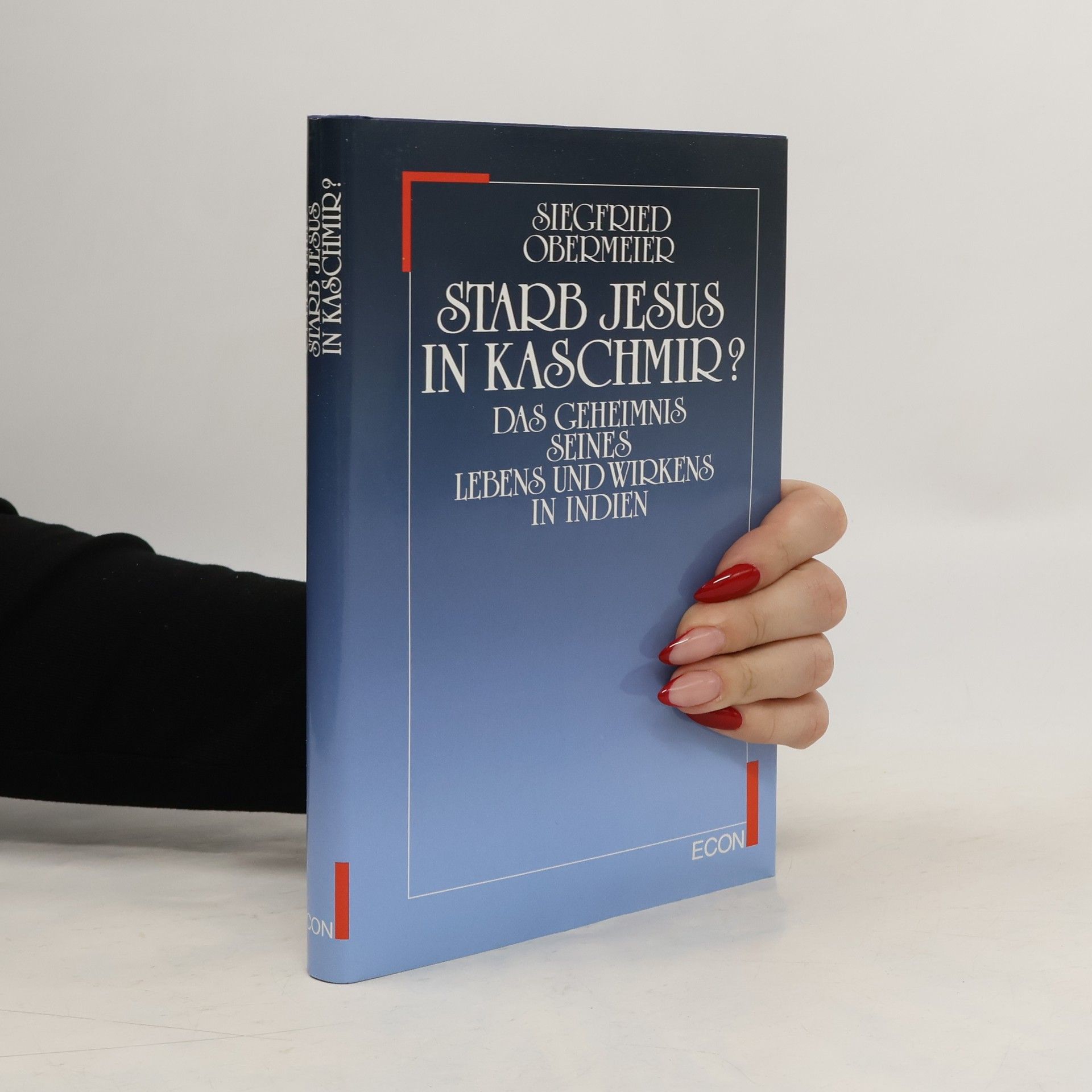 Siegfried Obermeier Starb Jesus in Kaschmir. Das Geheimnis seines Lebens und Wirkens in Indien