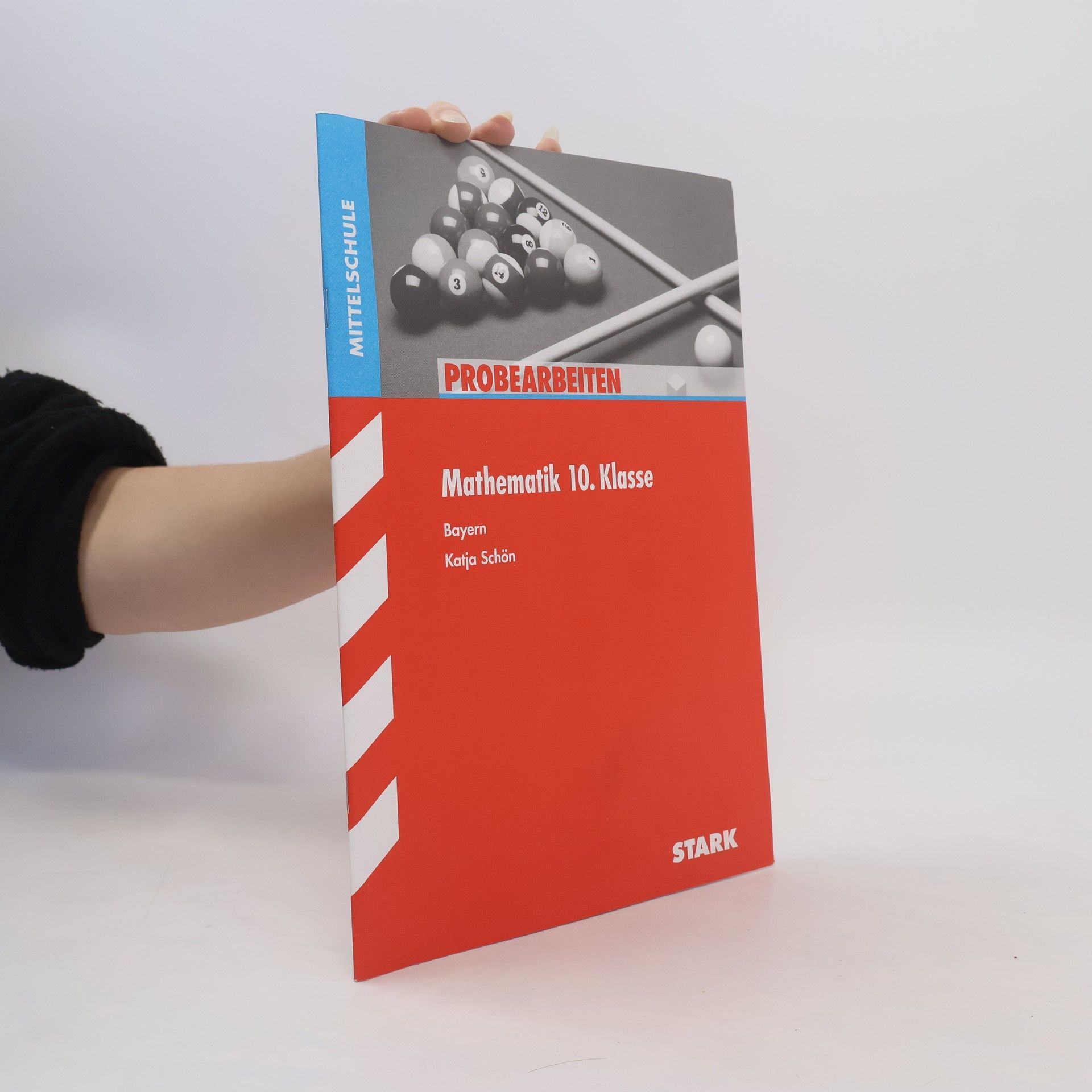 Katja Schön Probearbeiten Hauptschule/Mittelschule Mathematik 10. Klasse. Bayern