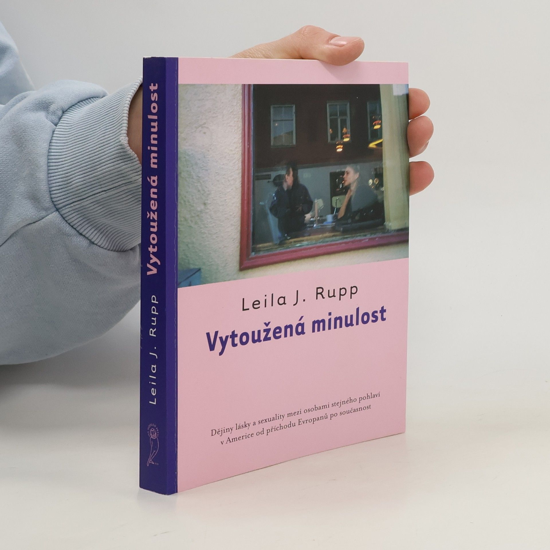 Leila J. Rupp Vytoužená minulost