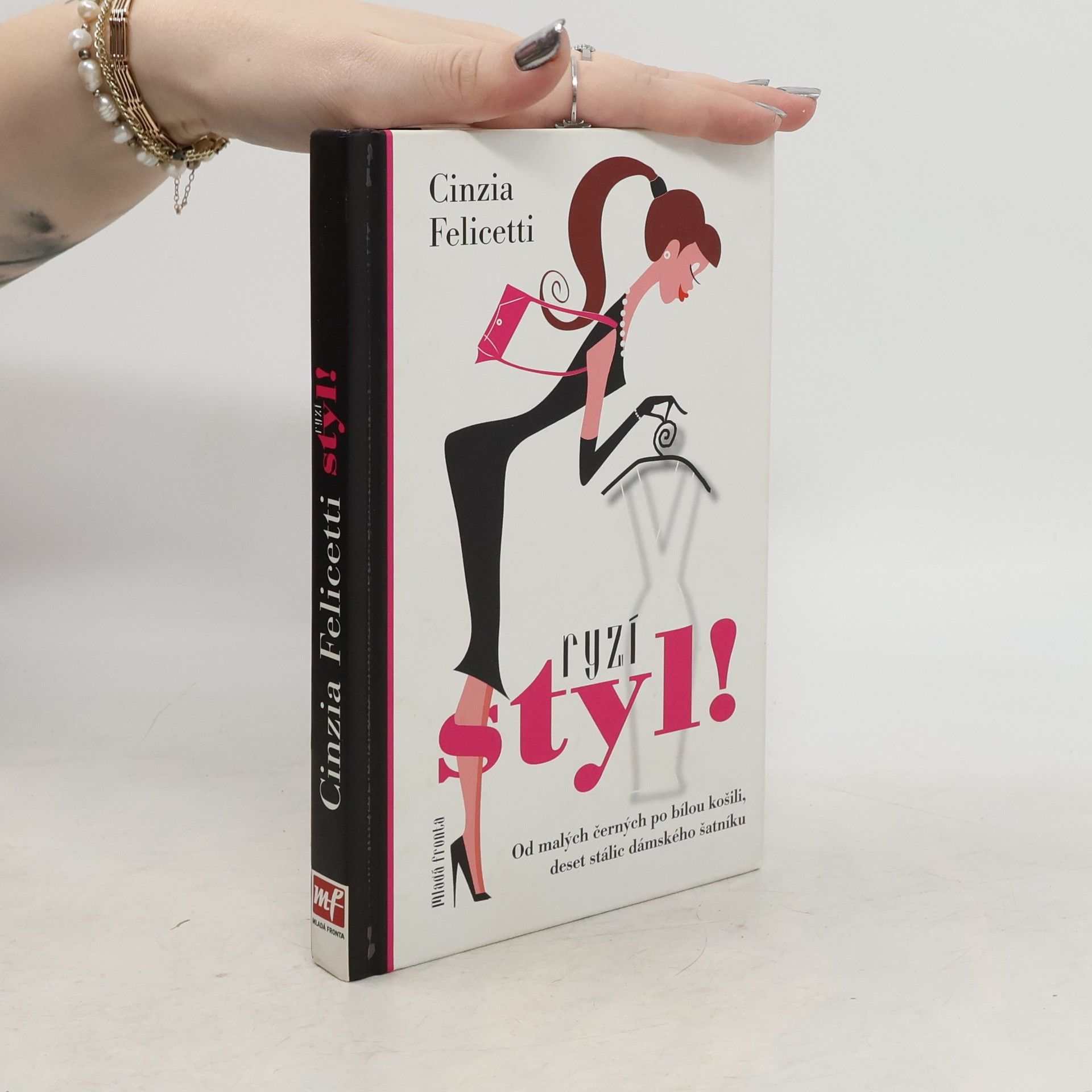 Ryzí styl! : Od malých černých po bílou košili, deset stálic dámského šatníku