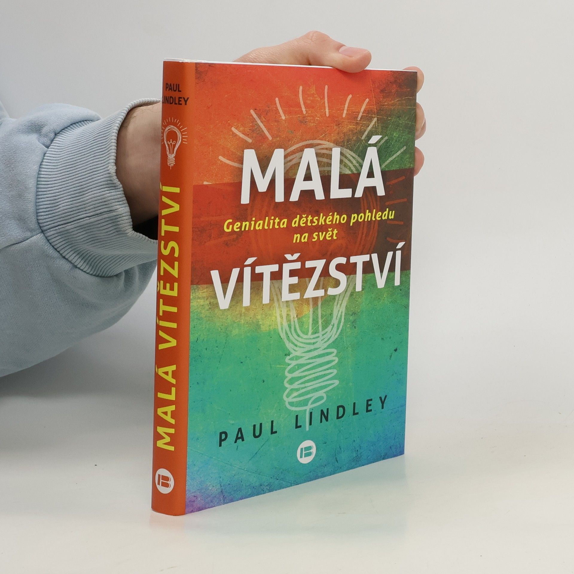 Paul Lindley Malá vítězství. Genialita dětského pohledu na svět