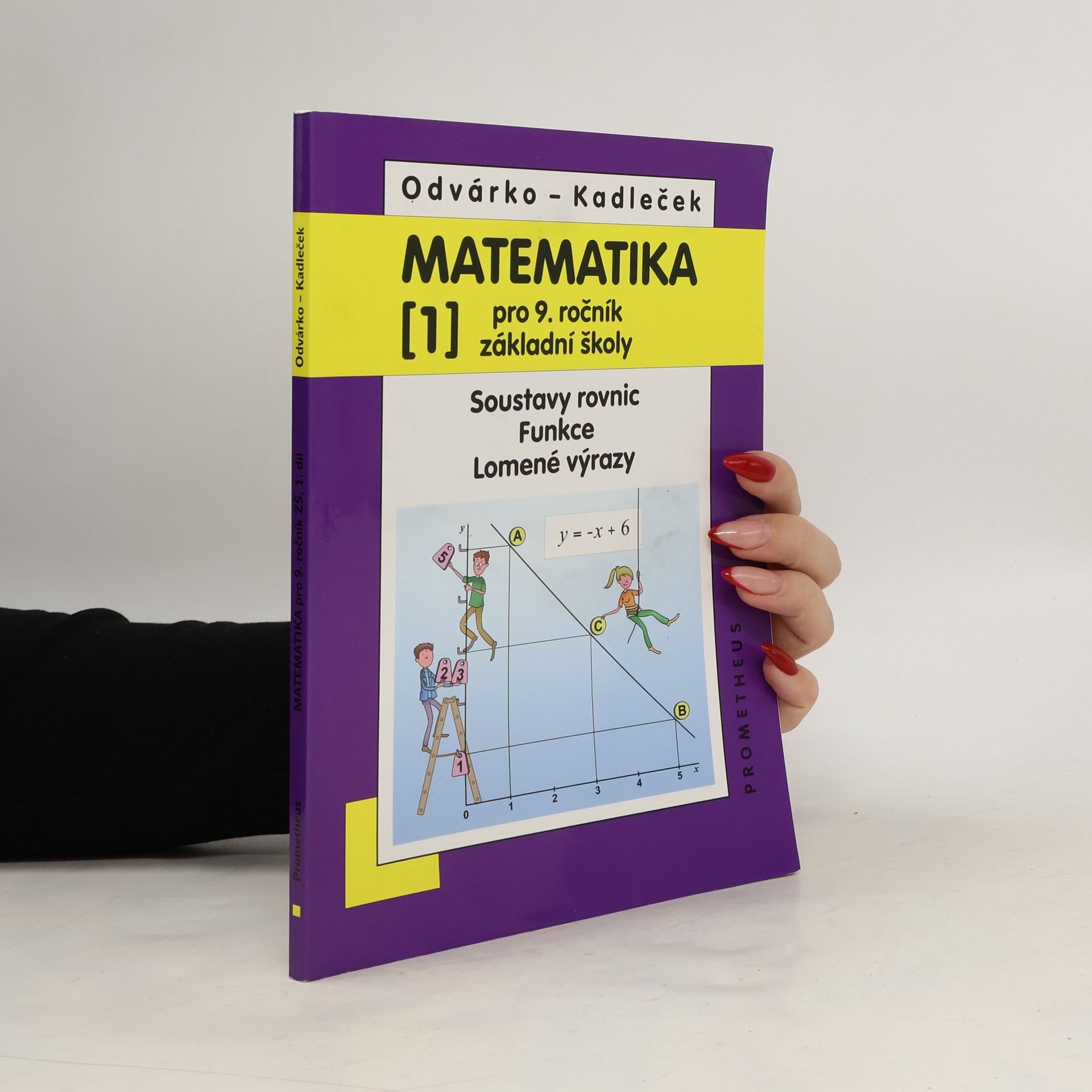 Oldřich Odvárko Matematika pro 9. ročník základní školy. (1), Soustavy rovnic, funkce, lomené výrazy