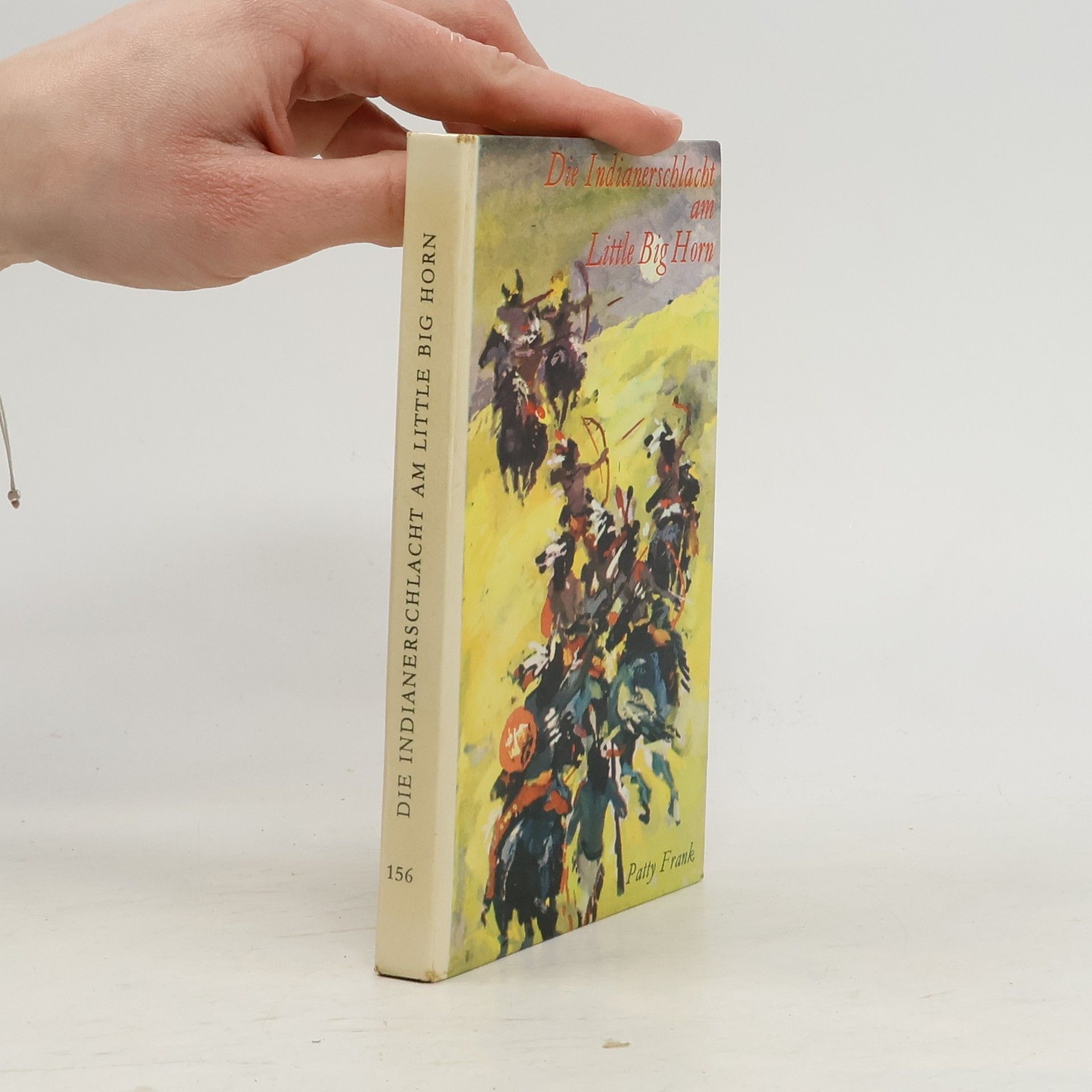 Patty Frank Die Indianerschlacht am Little Big Horn