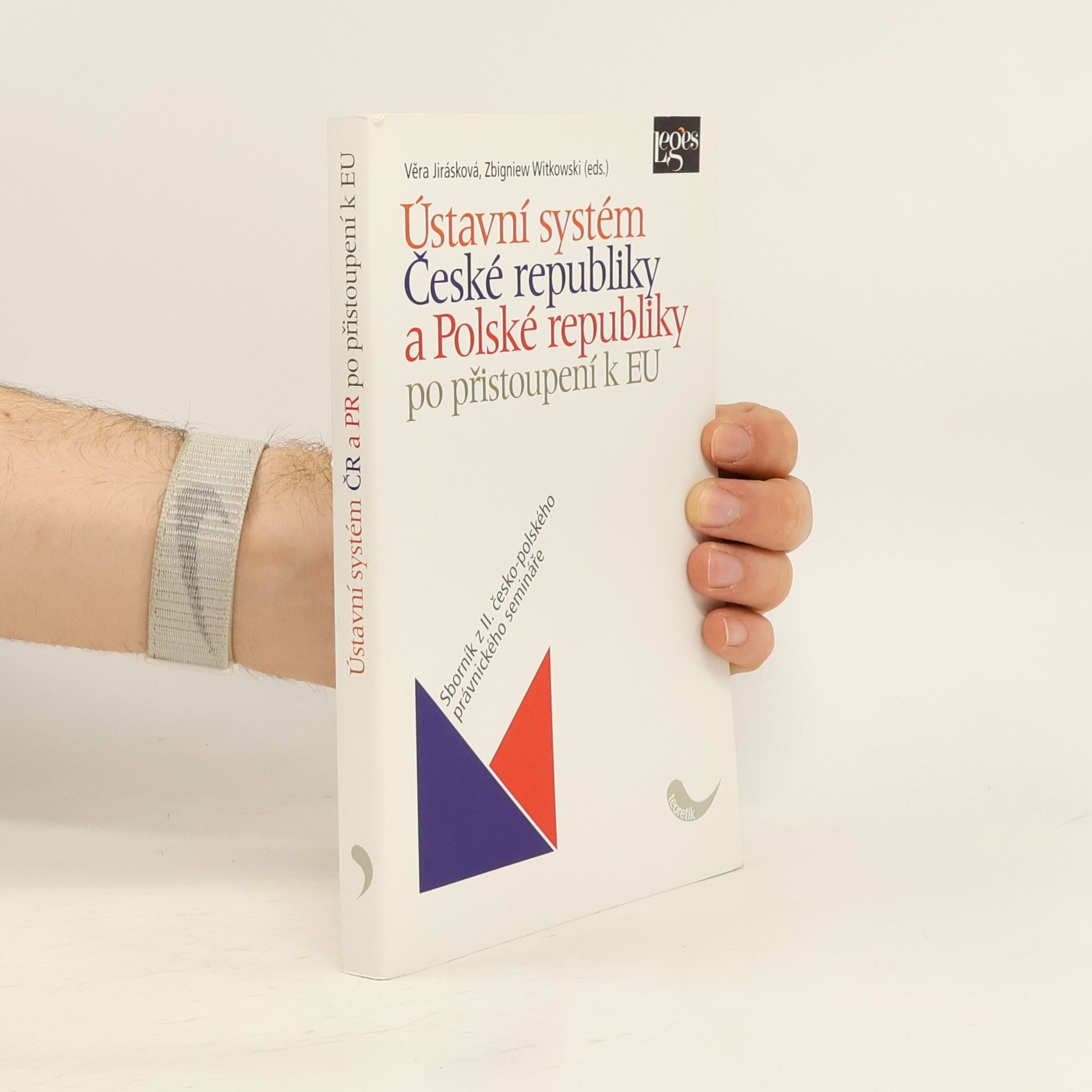 Věra Jirásková Ústavní systém České a Polské republiky po přistoupení k Evropské unii