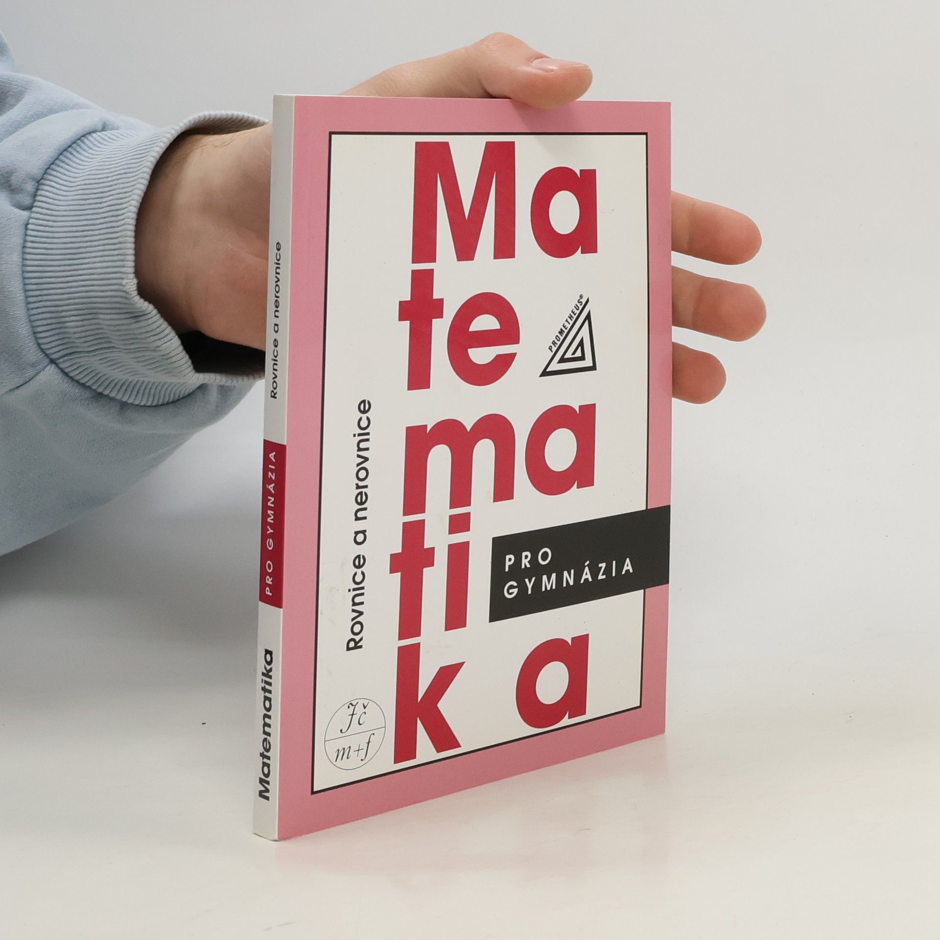 Leo Boček Matematika pro gymnázia. Rovnice a nerovnice