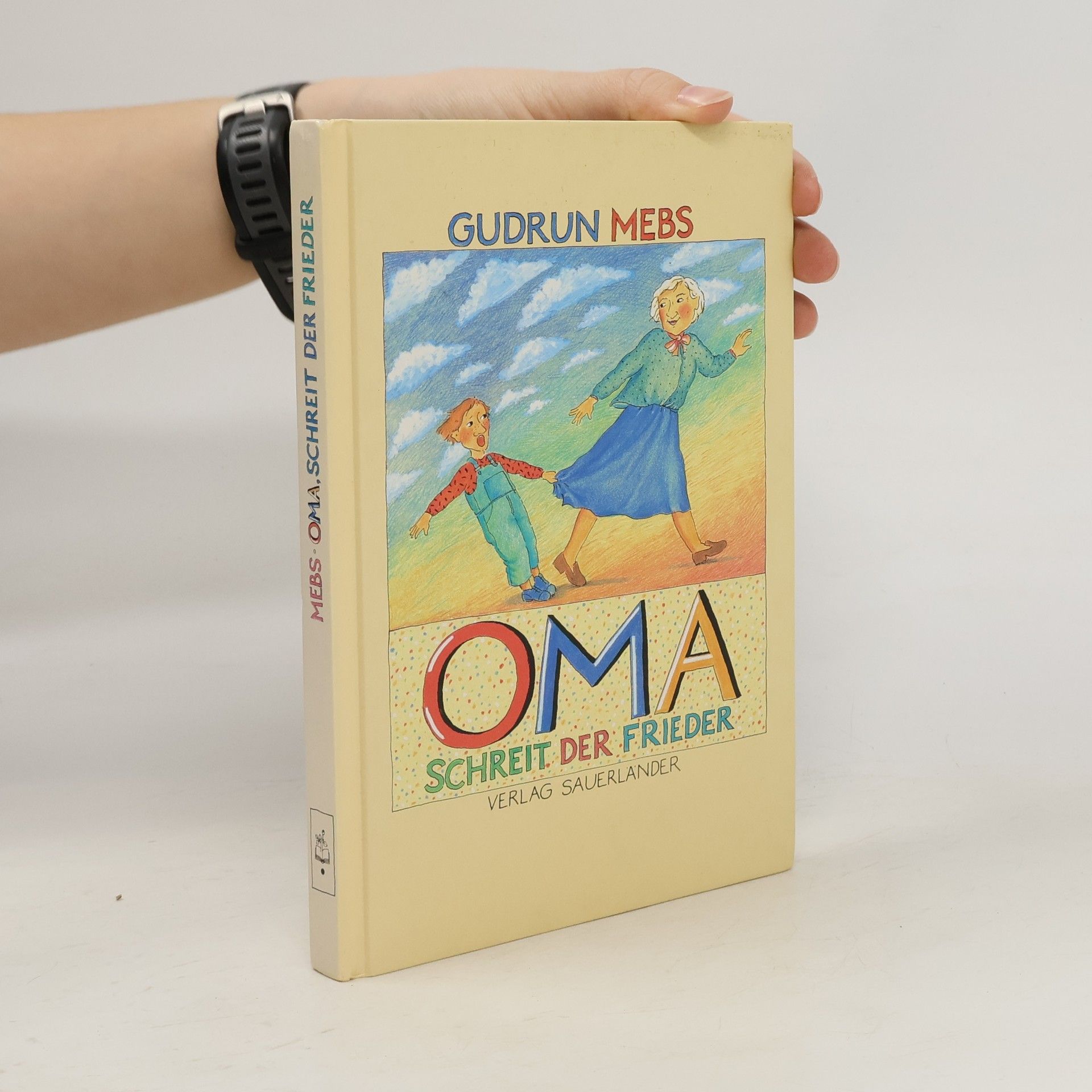 Gudrun Mebs "Oma!" schreit der Frieder ...