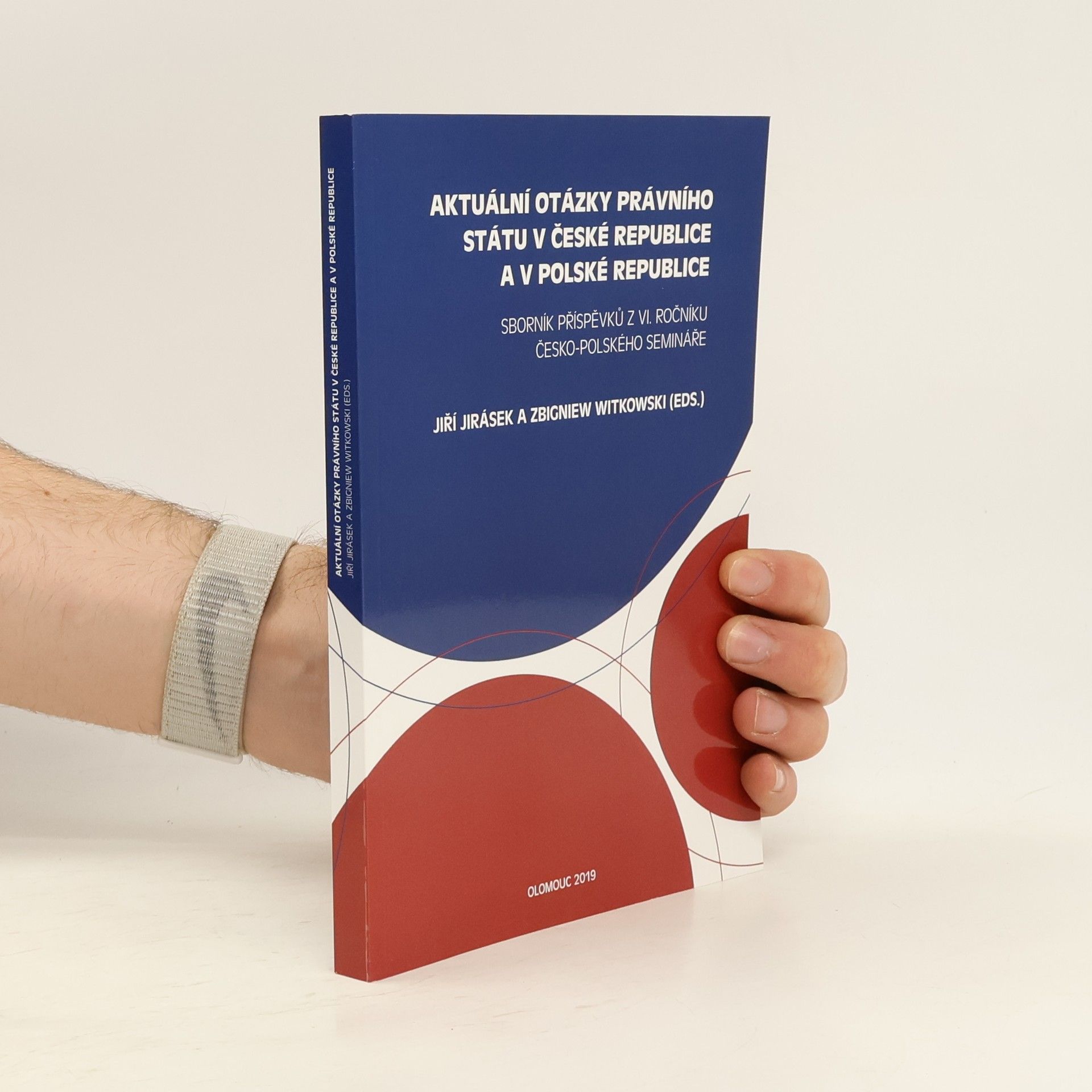 Jiří Jirásek Aktuální otázky právního státu v České republice a v Polské republice. Sborník příspěvků z VI. ročníku česko-polského semináře