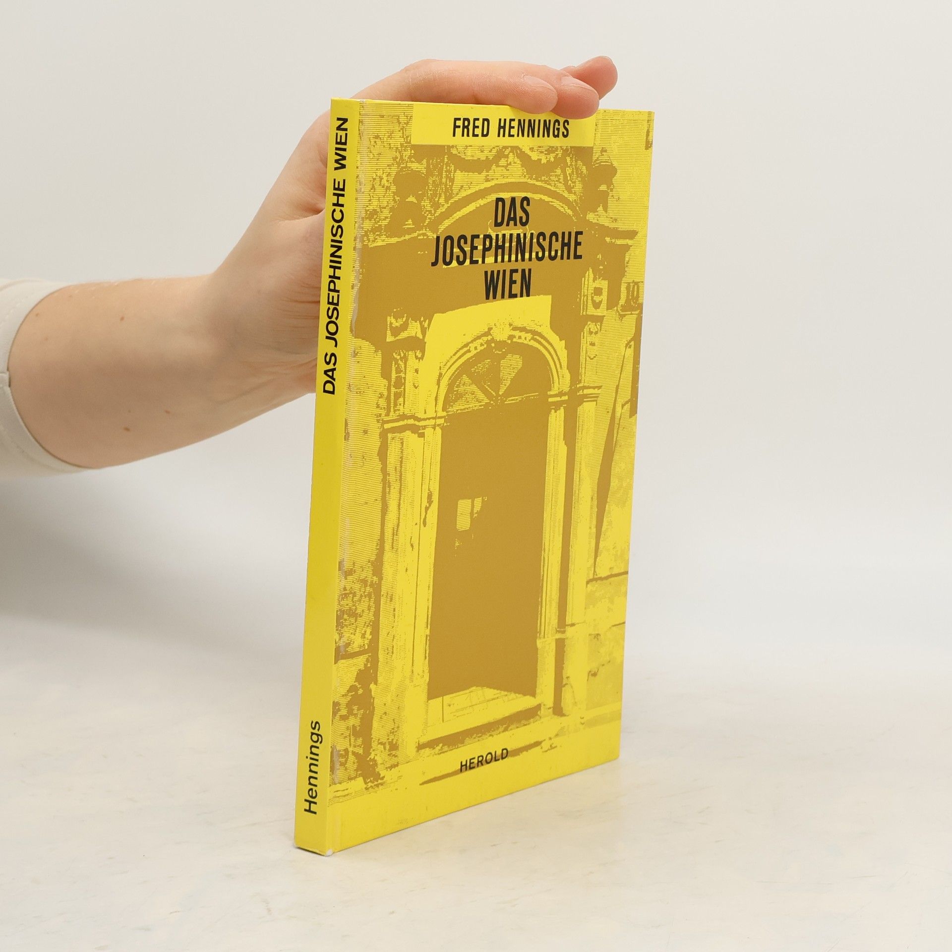 Fred Hennings Das Josephinische Wien