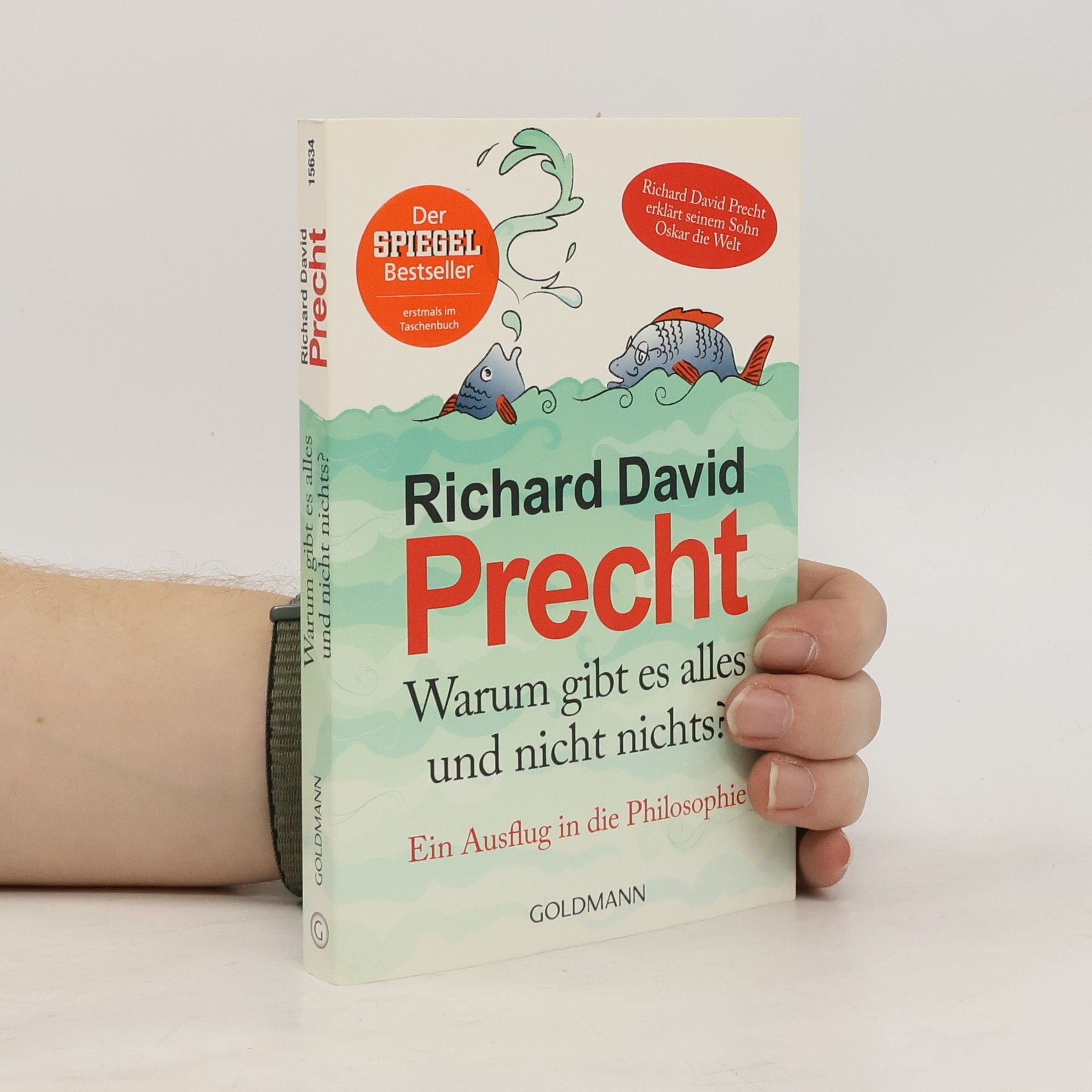 Richard David Precht Warum gibt es alles und nicht nicht? Ein Ausflug in die Philosophie