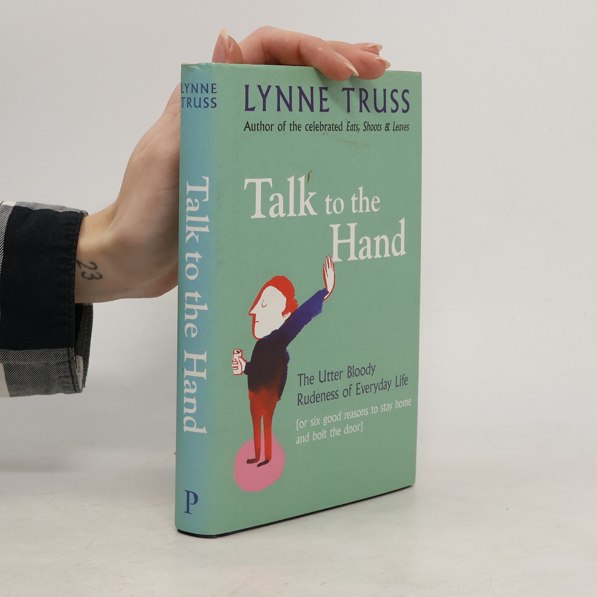 Lynne Truss Talk to the Hand