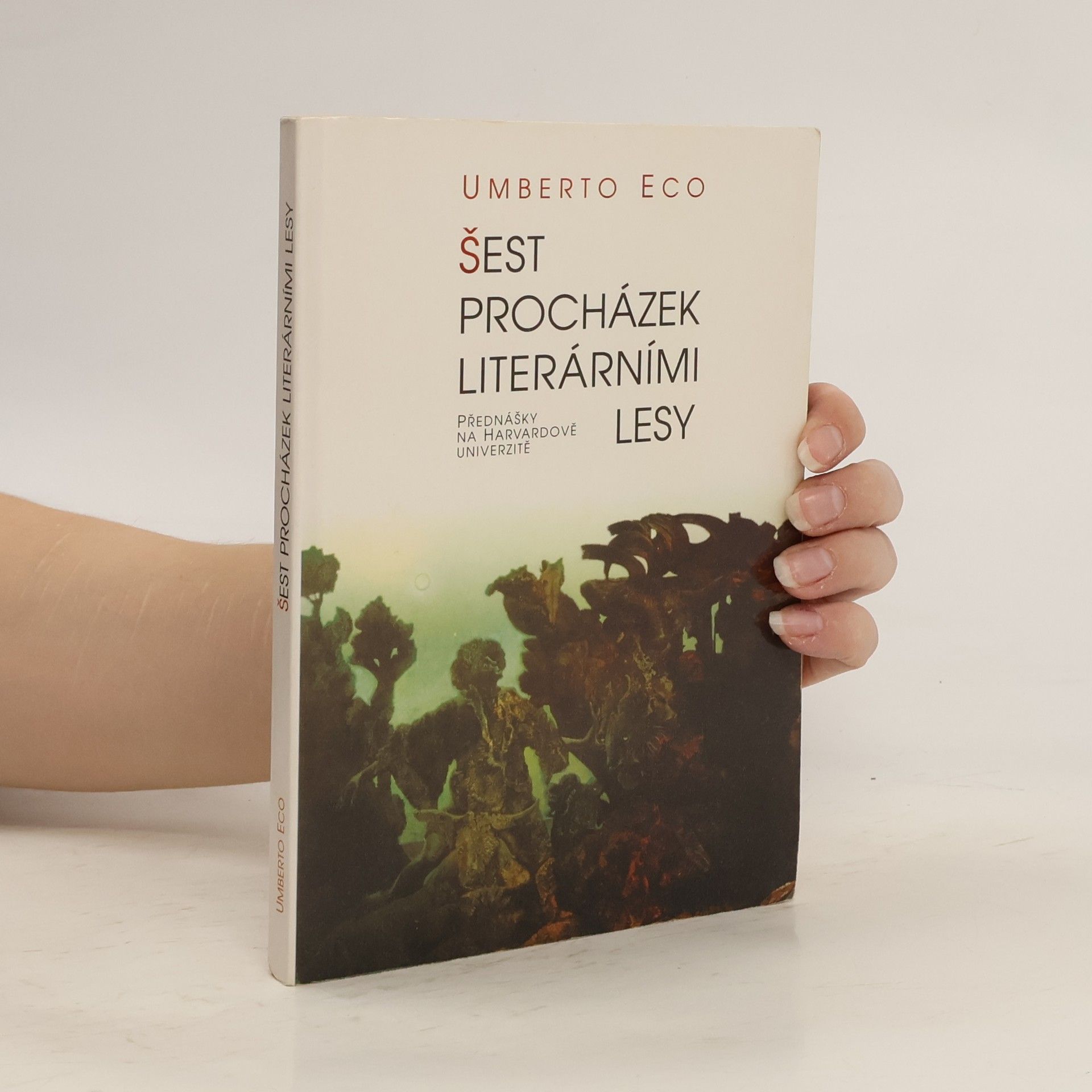 Umberto Eco Šest procházek literárními lesy. Přednášky na Harvardově univerzitě