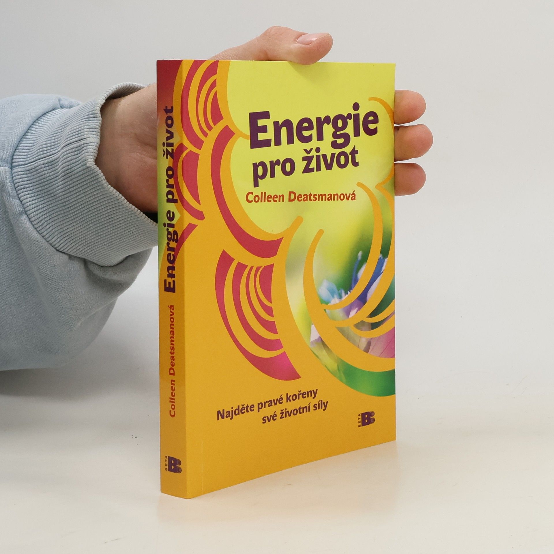 Colleen Deatsman Energie pro život, Najděte pravé kořeny své životní síly