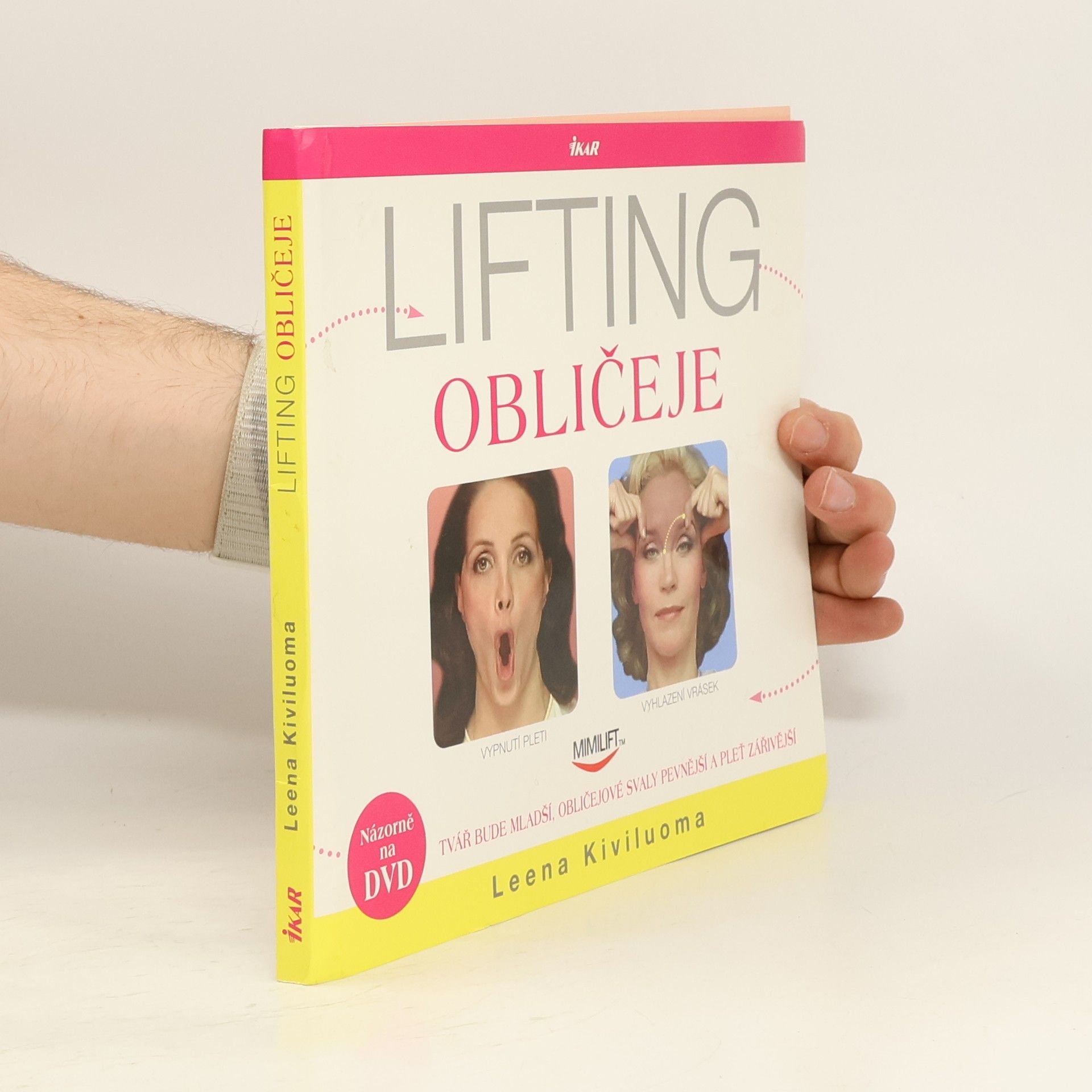 Leena Kiviluoma Lifting obličeje : tvář bude mladší, obličejové svaly pevnější a pleť zářivější : mimilift