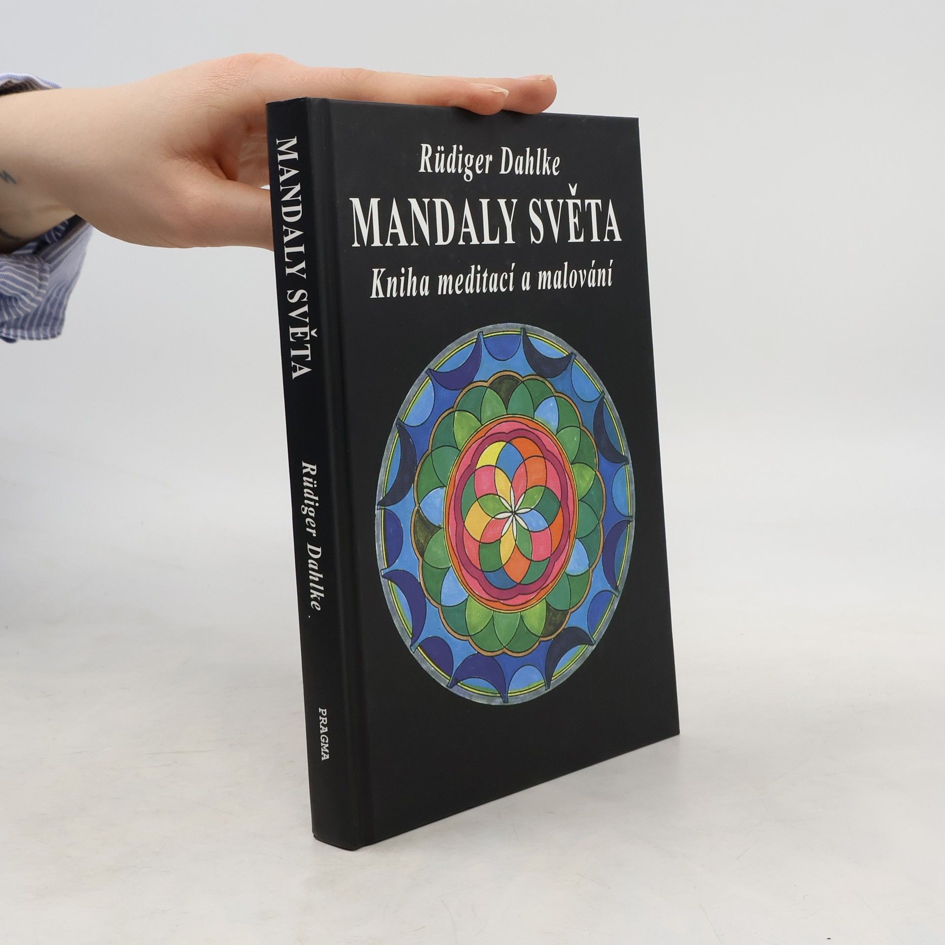 Ruediger Dahlke Mandaly světa: Kniha meditací a malování