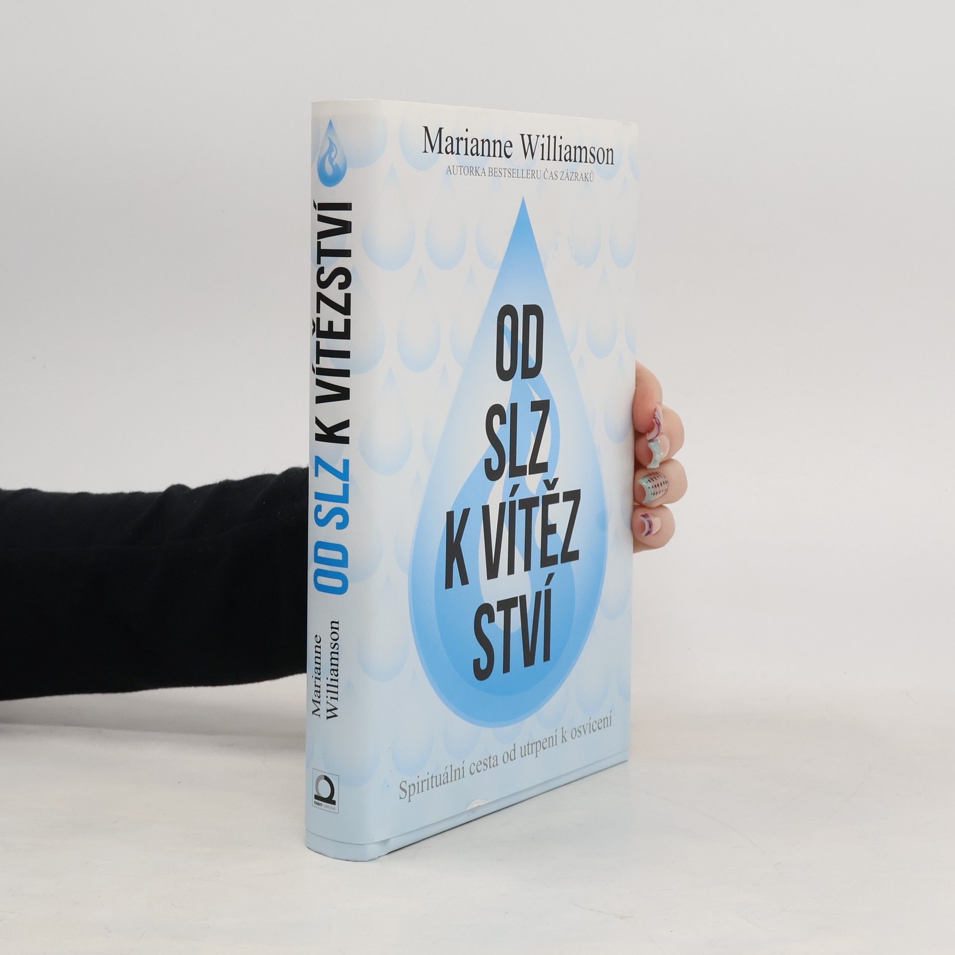 Marianne Williamson Od slz k vítězství : spirituální cesta od utrpení k osvícení