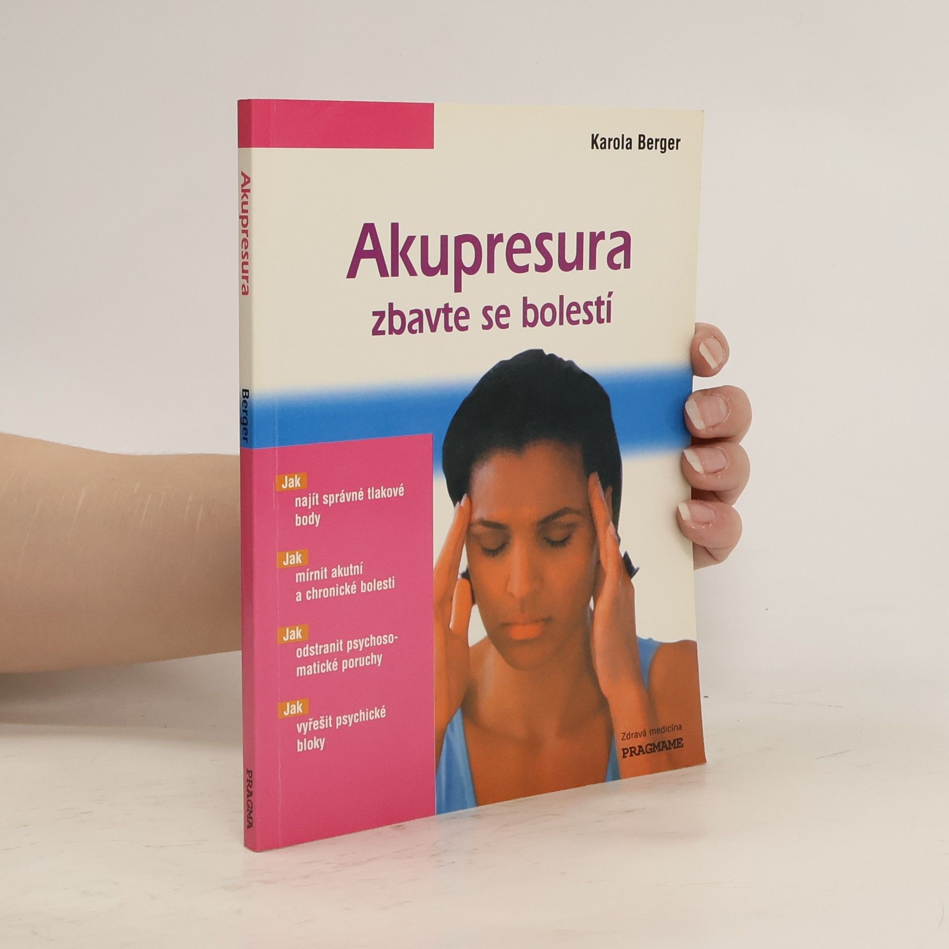 Karola Berger Akupresura. Zbavte se bolestí