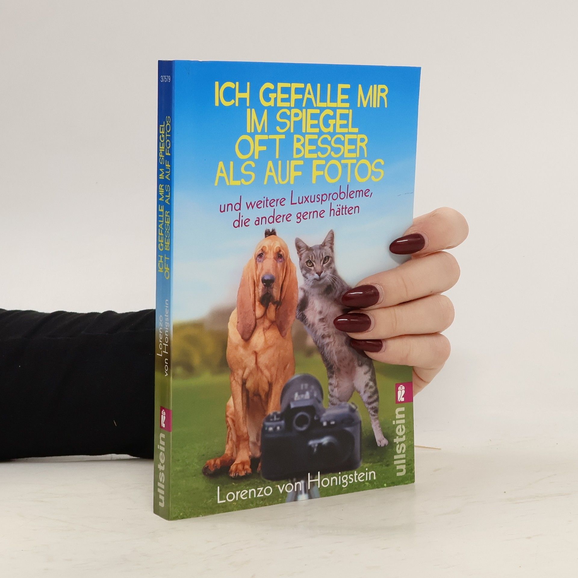 Lorenzo von Honigstein Ich gefalle mir im Spiegel oft besser als auf Fotos und weitere Luxusprobleme, die andere gerne hätten