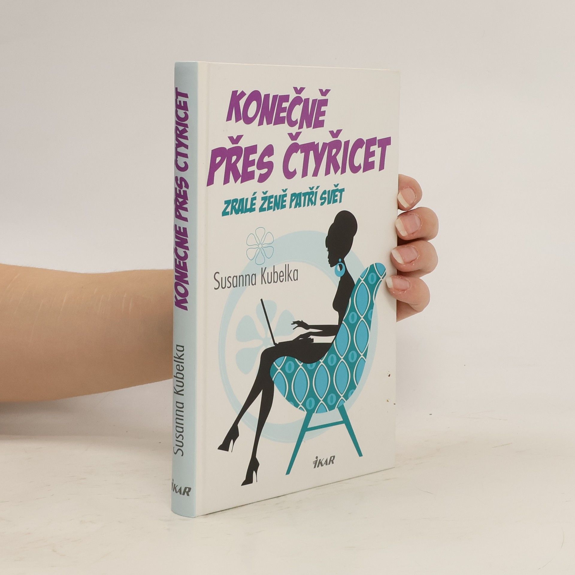 Konečně přes čtyřicet. Zralé ženě patří svět