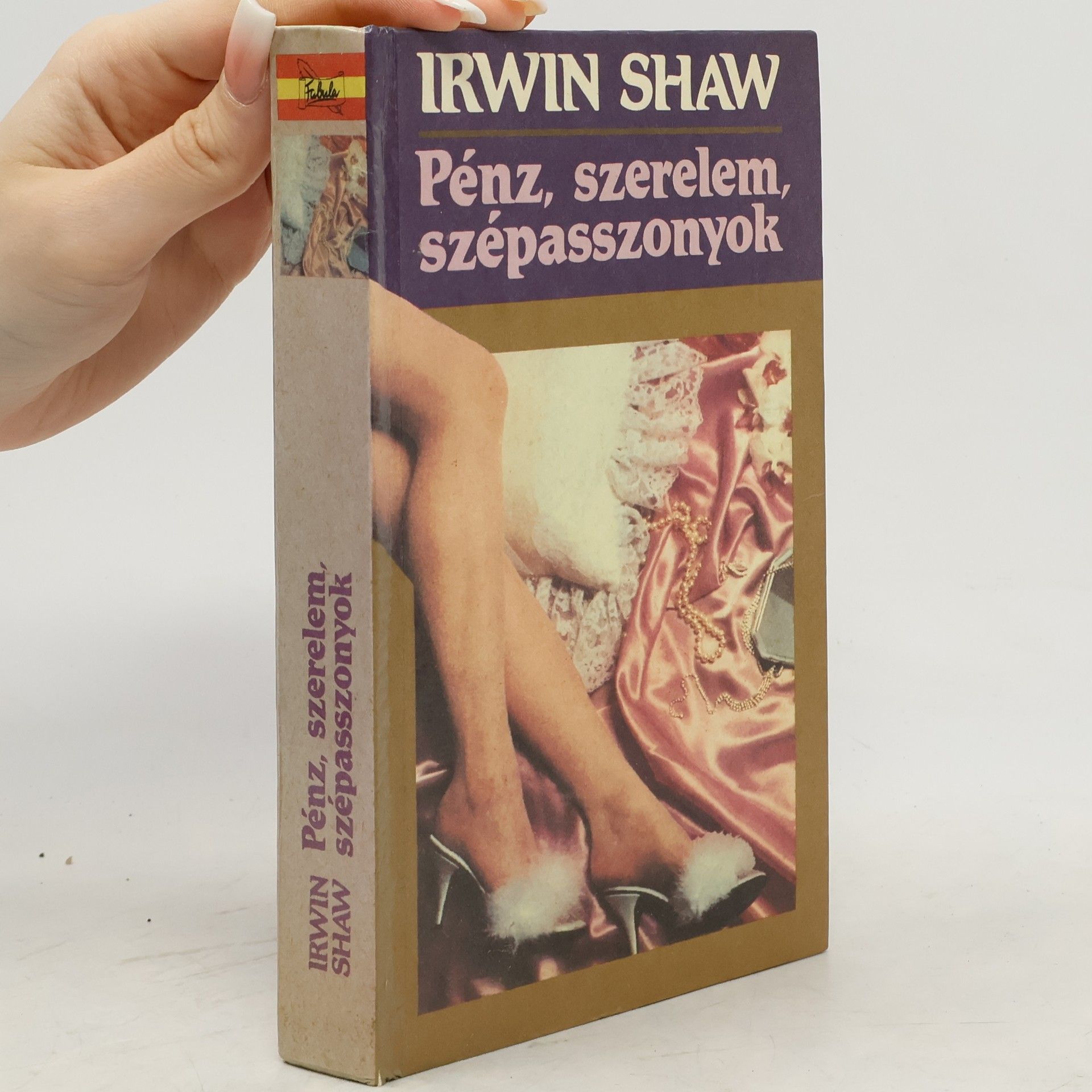 Irwin Shaw Pénz, szerelem, szépasszonyok