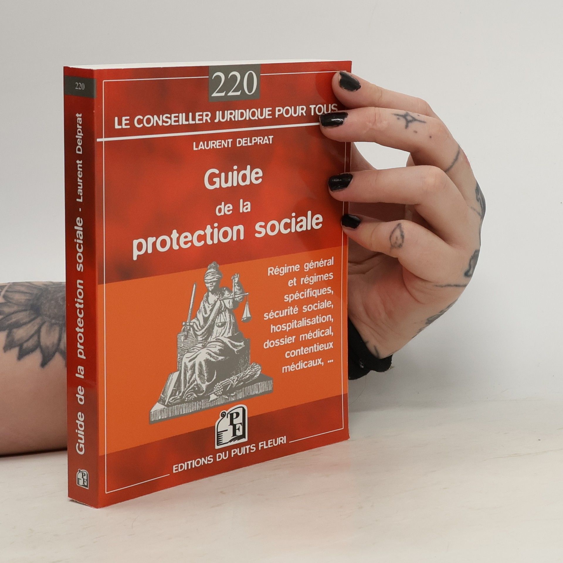 Laurent Delprat Le conseiller juridique pour tous - 220: Guide de la protection sociale