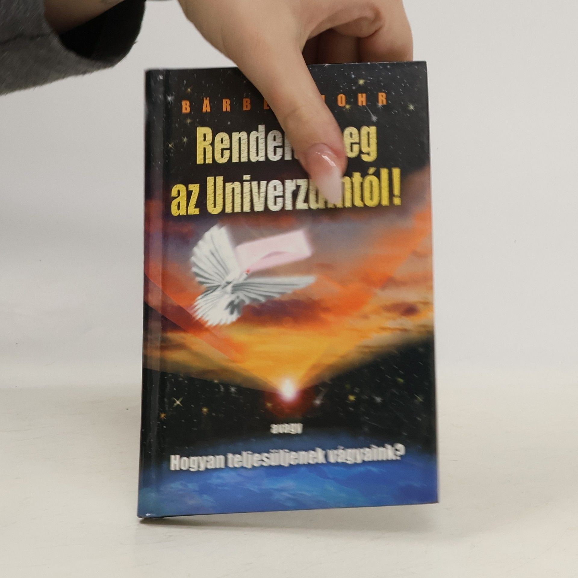 Bärbel Mohr Rendeld meg az Univerzumtól!