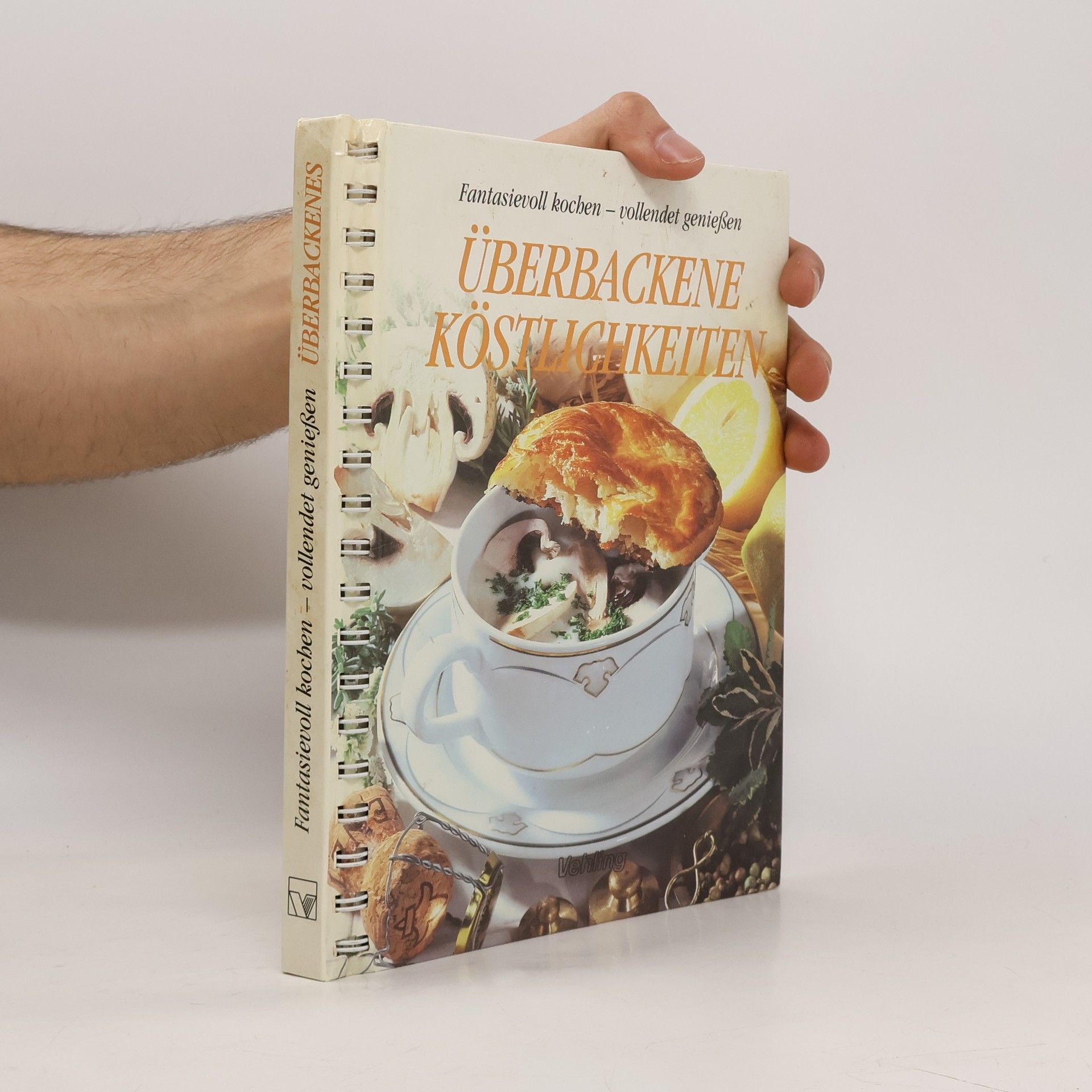 Autorenkollektiv Fantasievoll kochen - vollendet genießen. Überbackene Köstlichkeiten