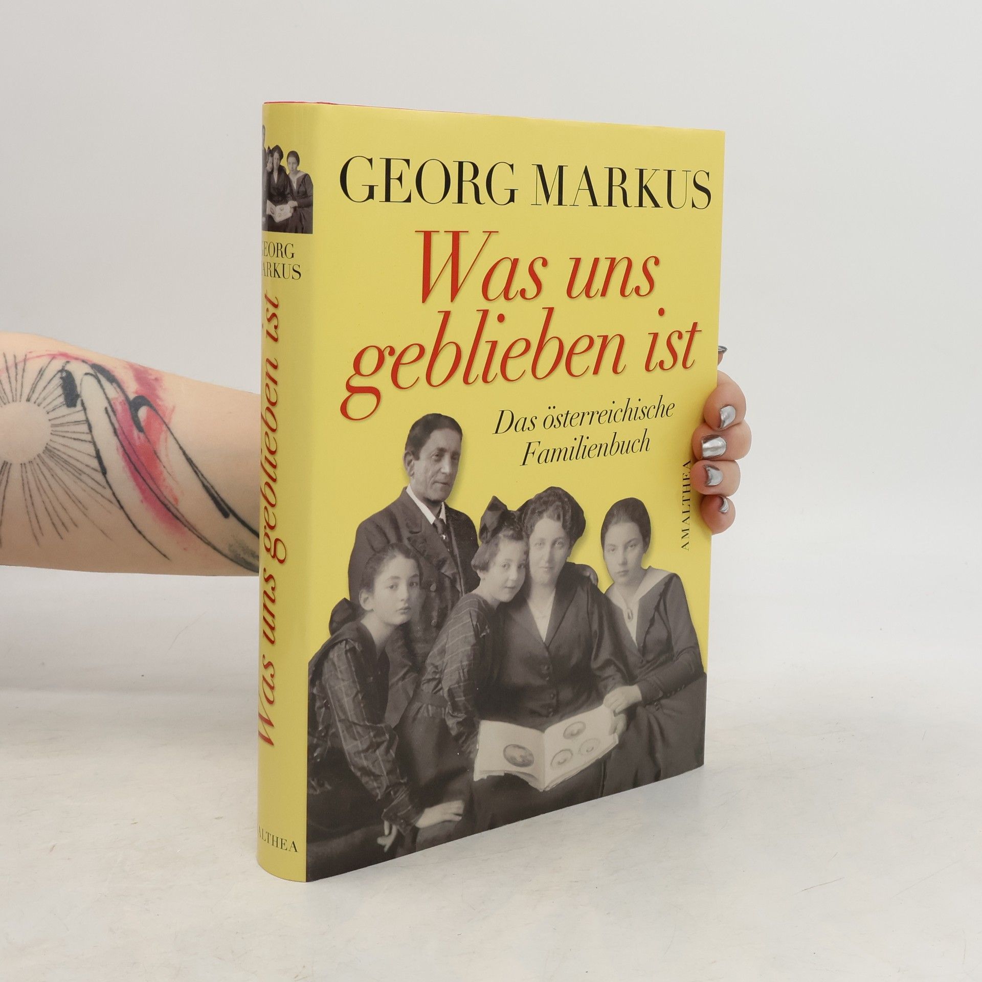Georg Markus Was uns geblieben ist : das österreichische Familienbuch