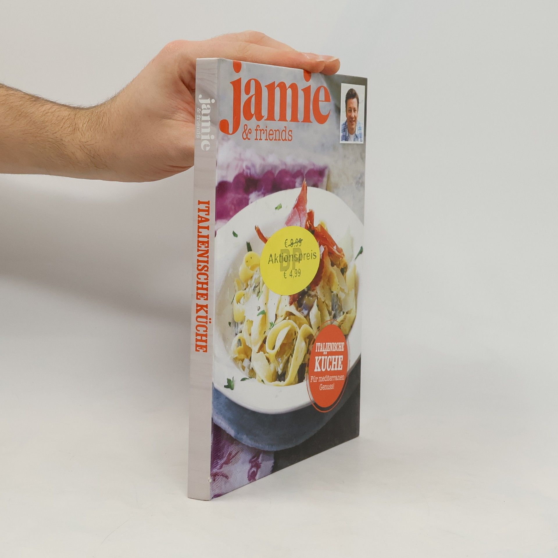 Jamie Oliver Jamie & friends. Italienische Küche