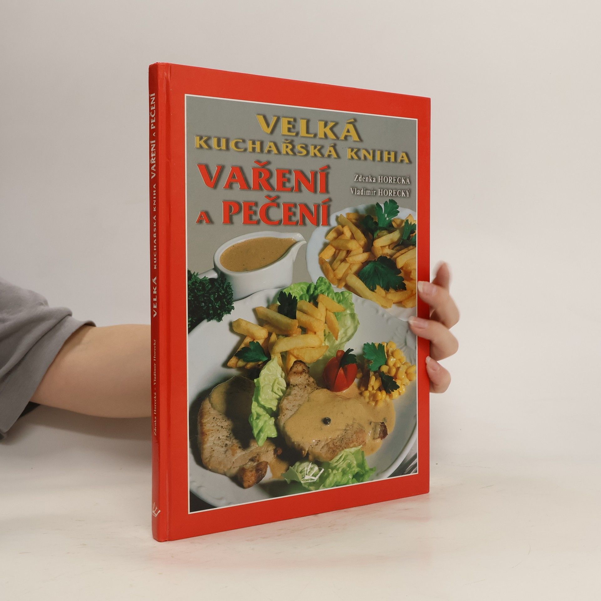 Zdenka Horecká Velká kuchařská kniha vaření a pečení