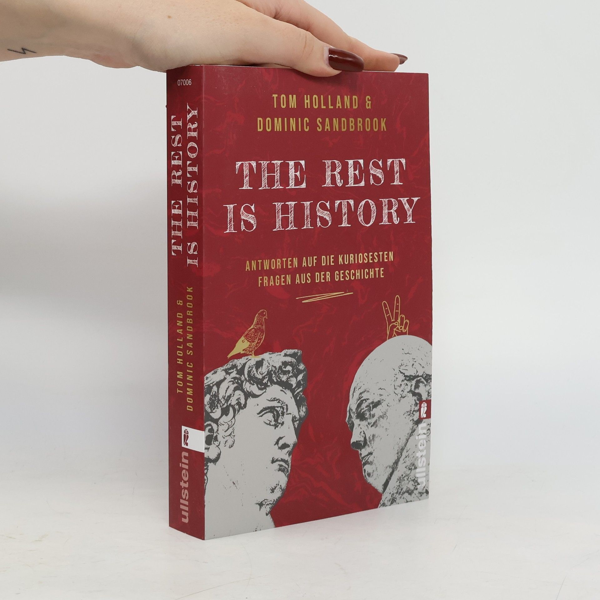 THE REST IS HISTORY. Antworten auf die kuriosesten Fragen aus der Geschichte | Das Buch zum erfolgreichen BBC-Podcast mit riesiger Reichweite