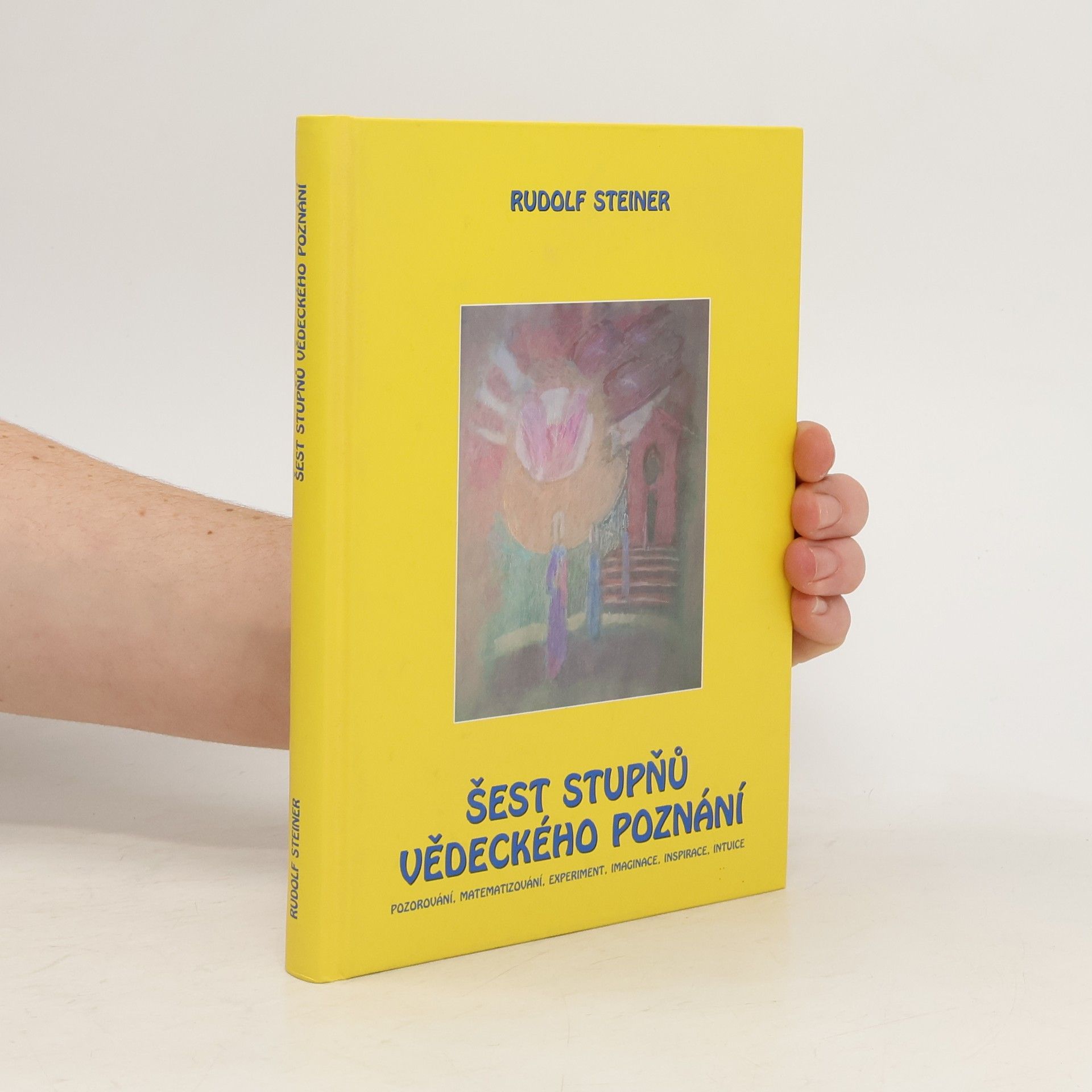 Rudolf Steiner Šest stupňů vědeckého poznání