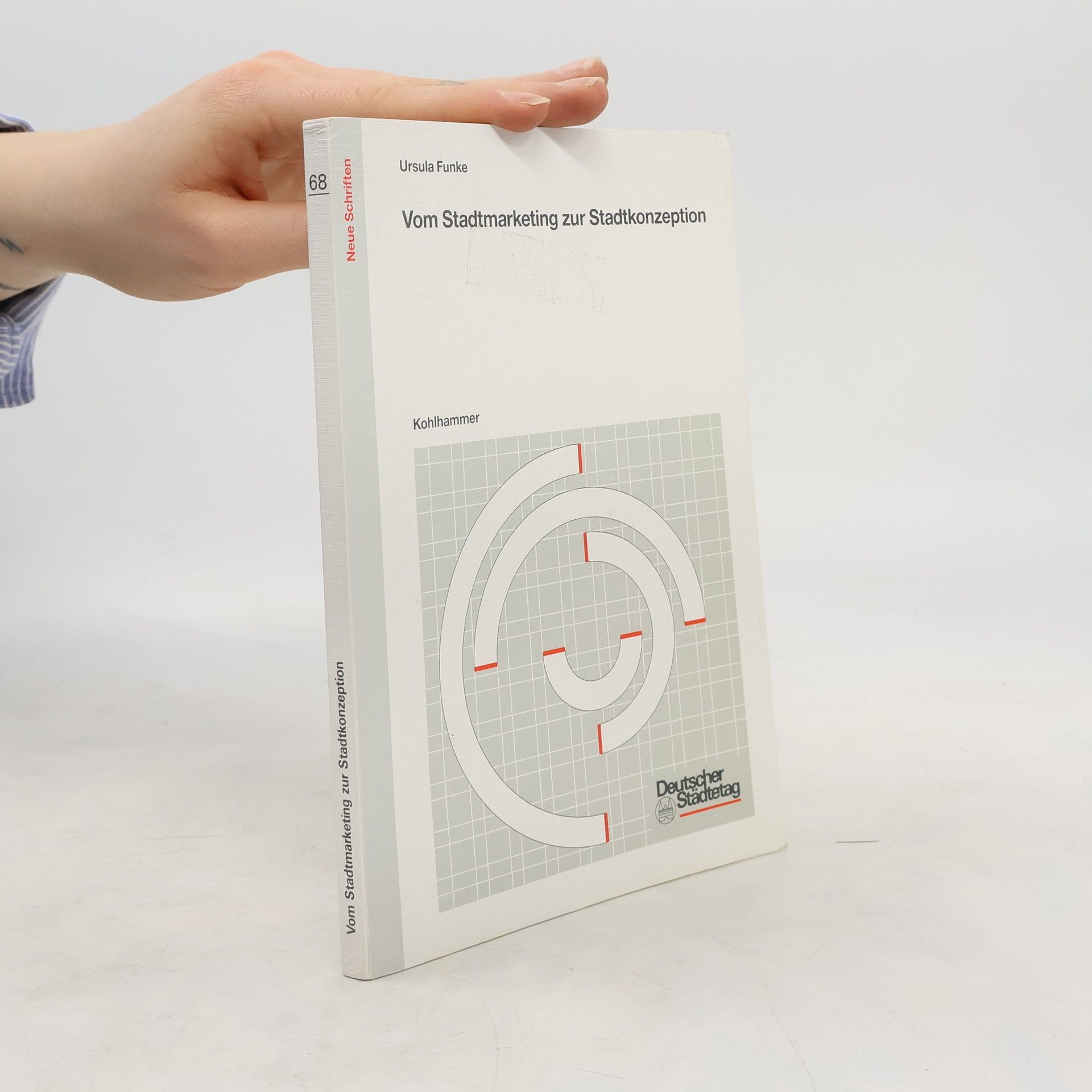 Ursula Funke Neue Schriften des Deutschen Städtetages - 68: Vom Stadtmarketing zur Stadtkonzeption