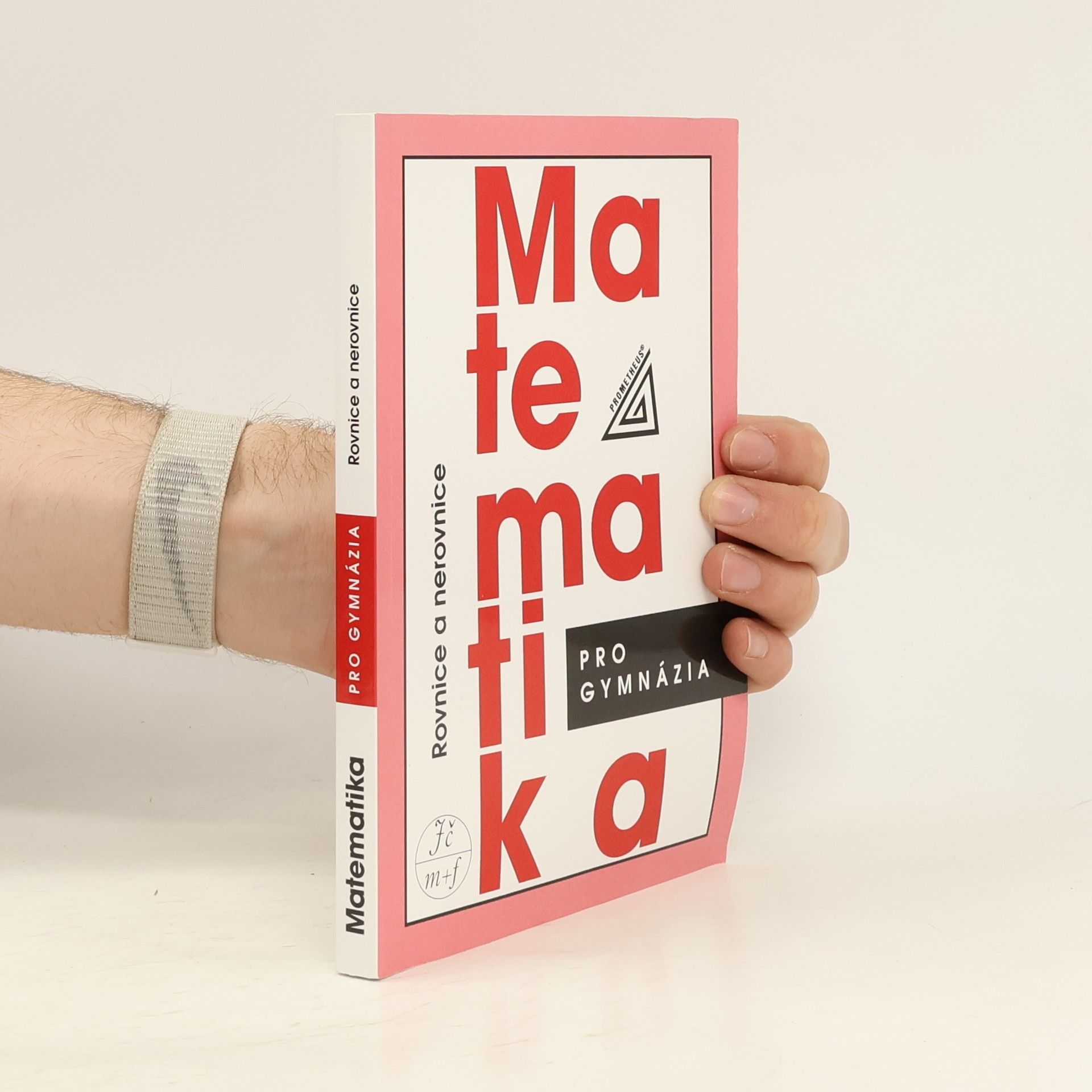 Matematika pro gymnázia. Rovnice a nerovnice