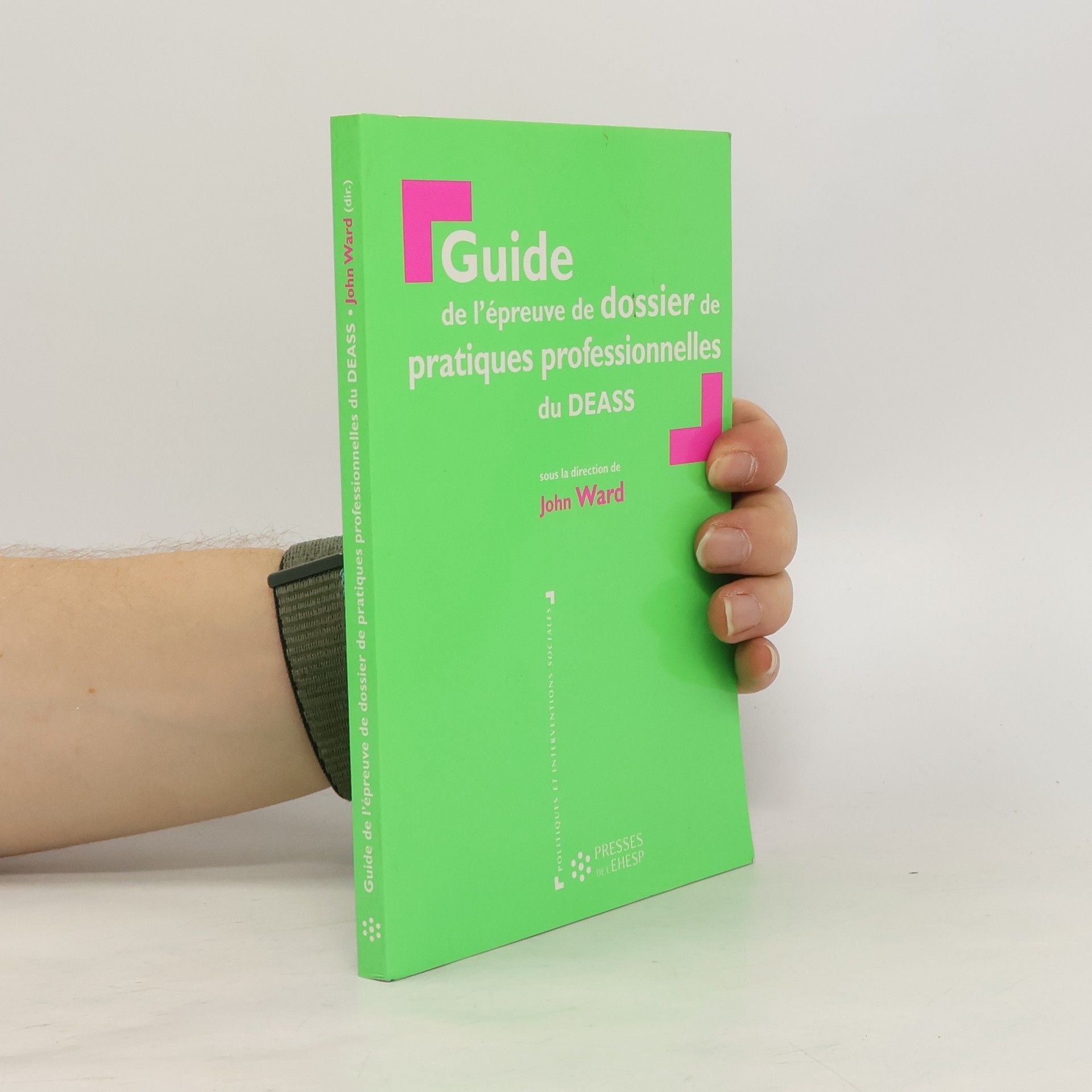 J. R. Ward Guide de l'épreuve de dossier de pratiques professionnelles du DEASS