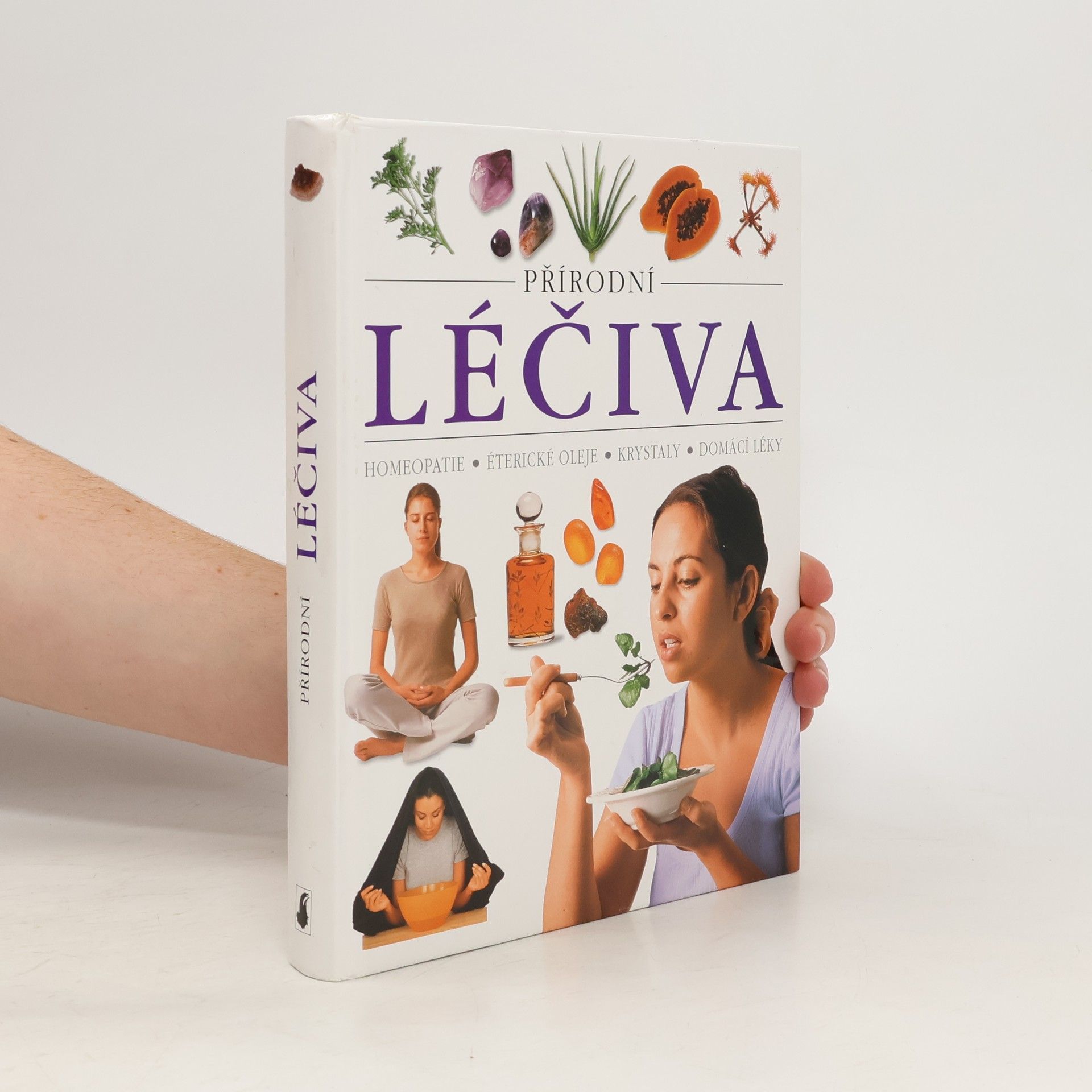Kolektív autorov Přírodní léčiva : homeopatie, éterické oleje, krystaly, domácí léky