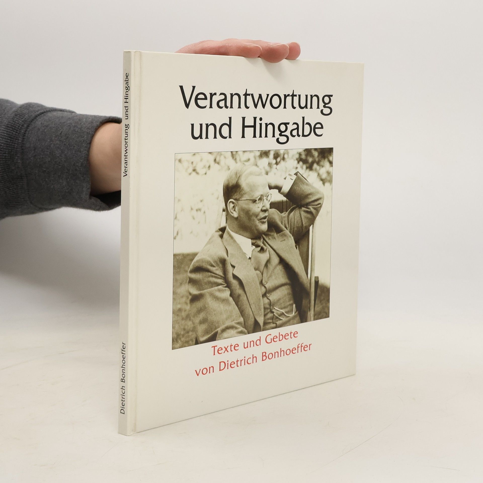 Dietrich Bonhoeffer Verantwortung und Hingabe
