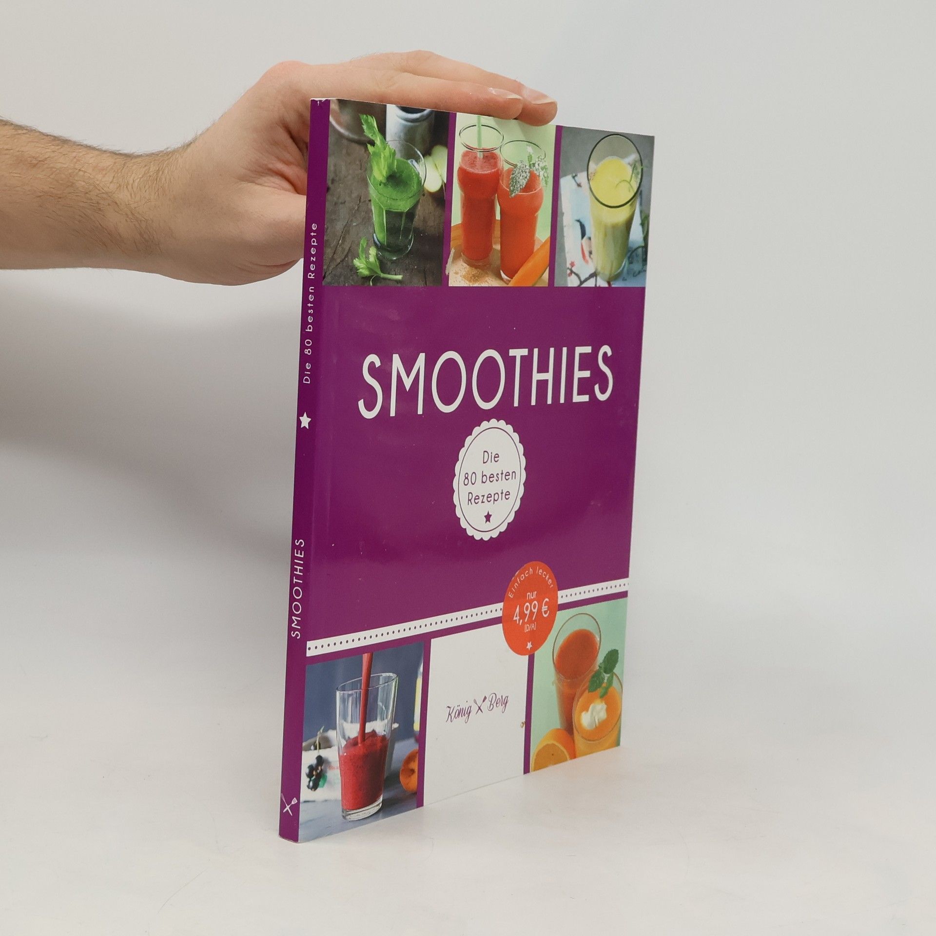 Kolektiv autorů Smoothies: Die 80 besten Rezepte für das Lieblingsgetränk aus dem Mixer