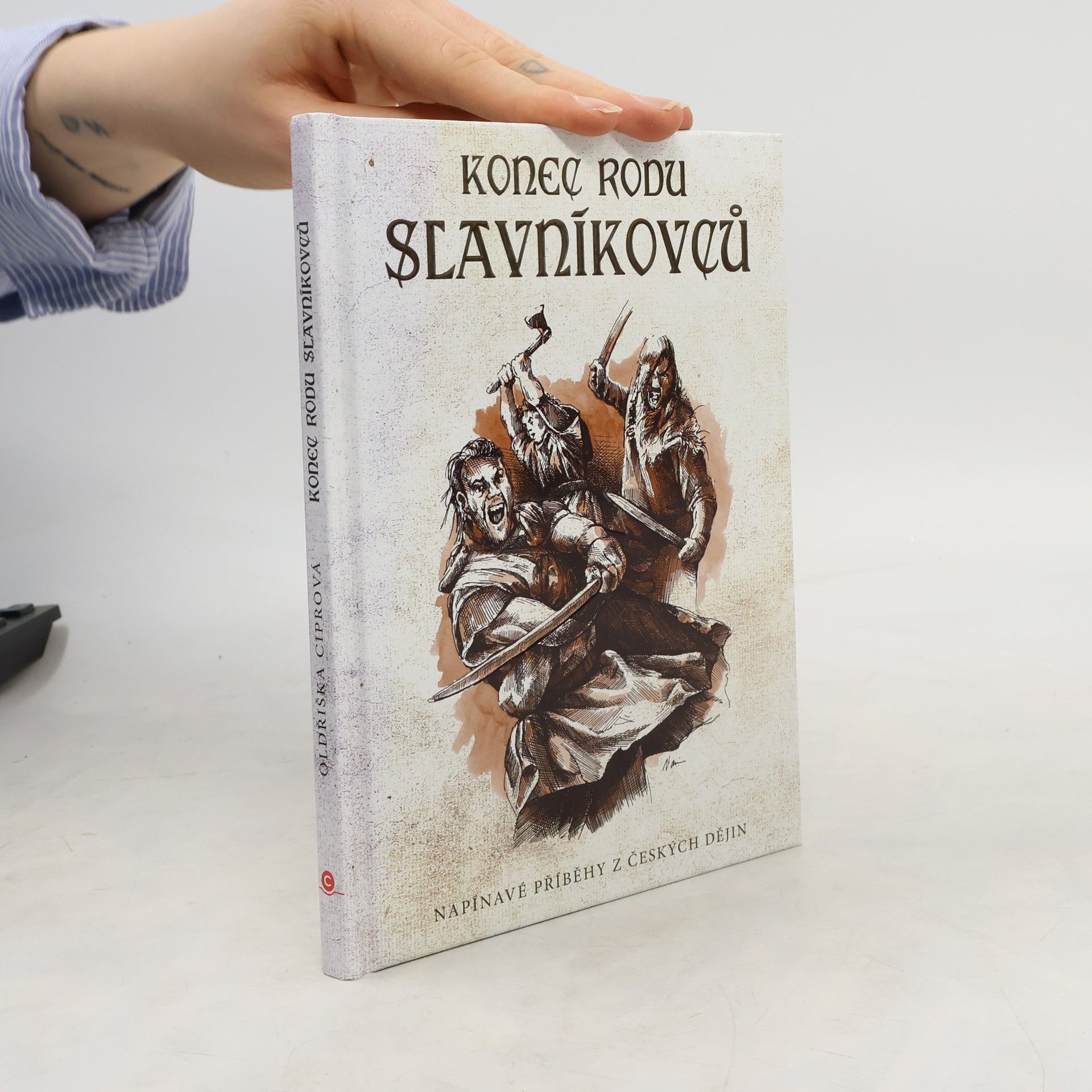 Oldřiška Lišková Konec rodu Slavníkovců : napínavé příběhy z českých dějin