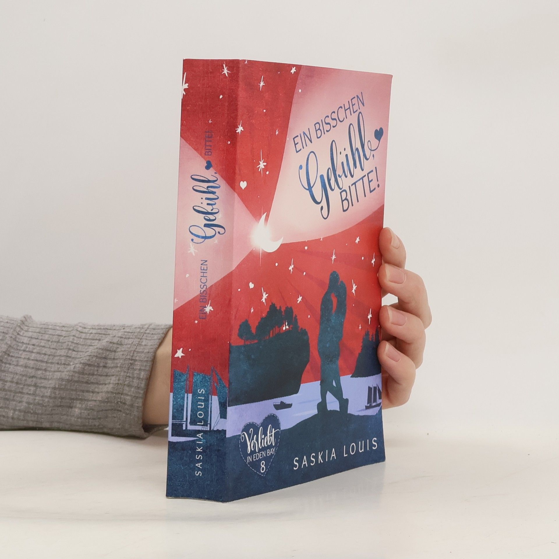 Saskia Louis Ein bisschen Gefühl, bitte! (Verliebt in Eden Bay 8)